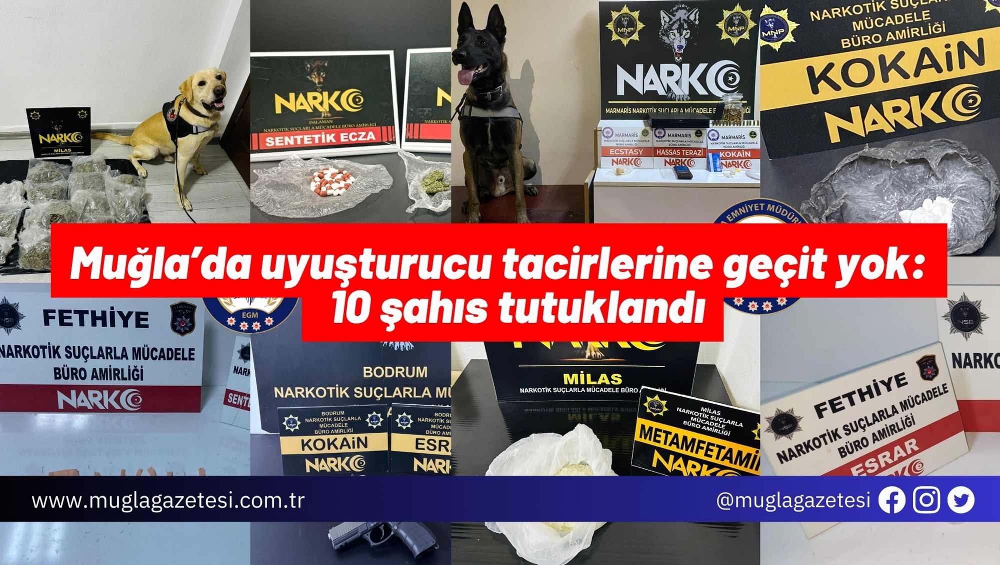 Muğla’da uyuşturucu tacirlerine geçit yok: 10 şahıs tutuklandı
