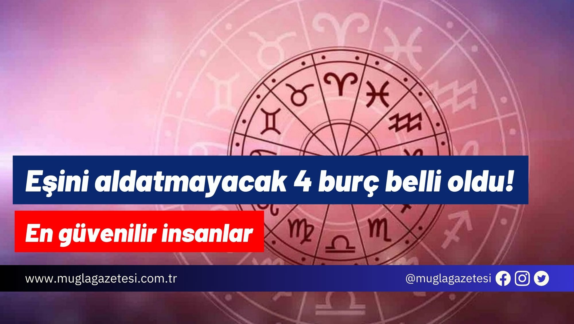 Eşini aldatmayacak 4 burç belli oldu! En güvenilir insanlar