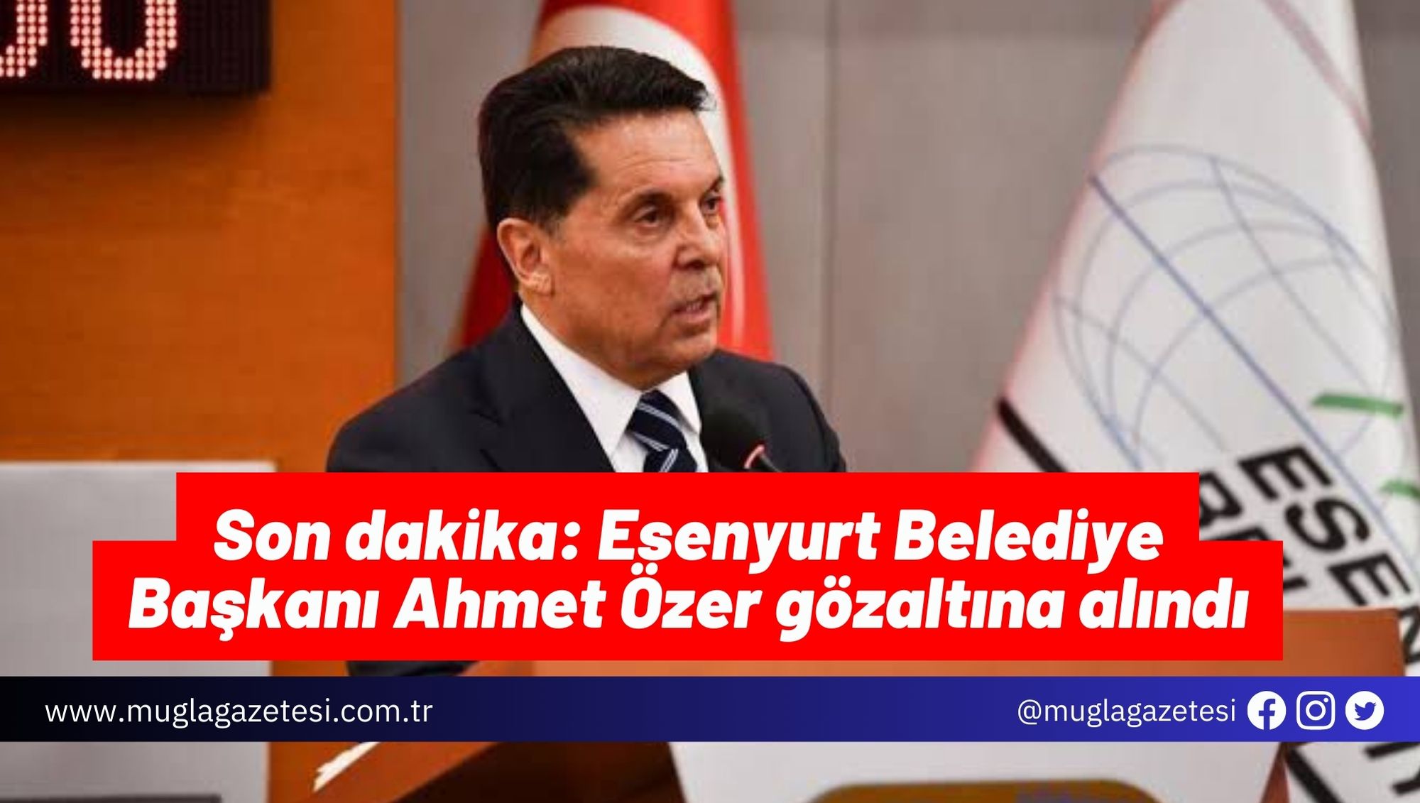 Esenyurt Belediye Başkanı Ahmet Özer gözaltına alındı