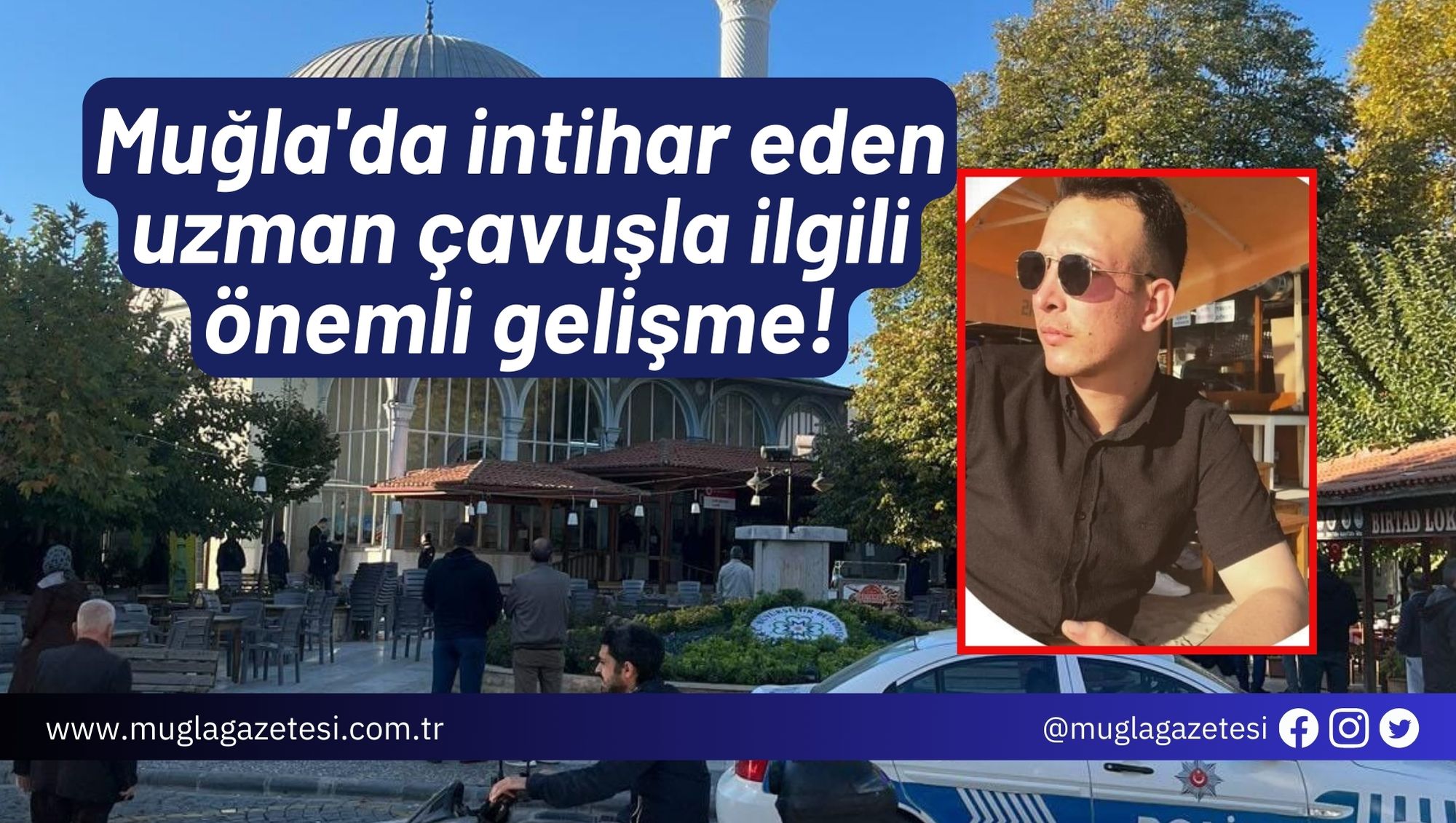 Muğla'da intihar eden uzman çavuşla ilgili önemli gelişme!