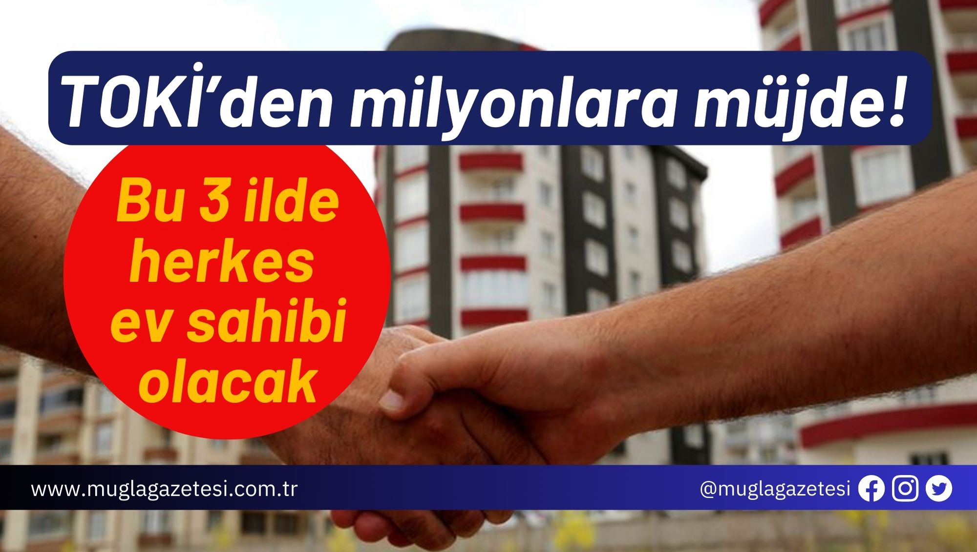 TOKİ’den milyonlara müjde! Bu 3 ilde herkes ev sahibi olacak