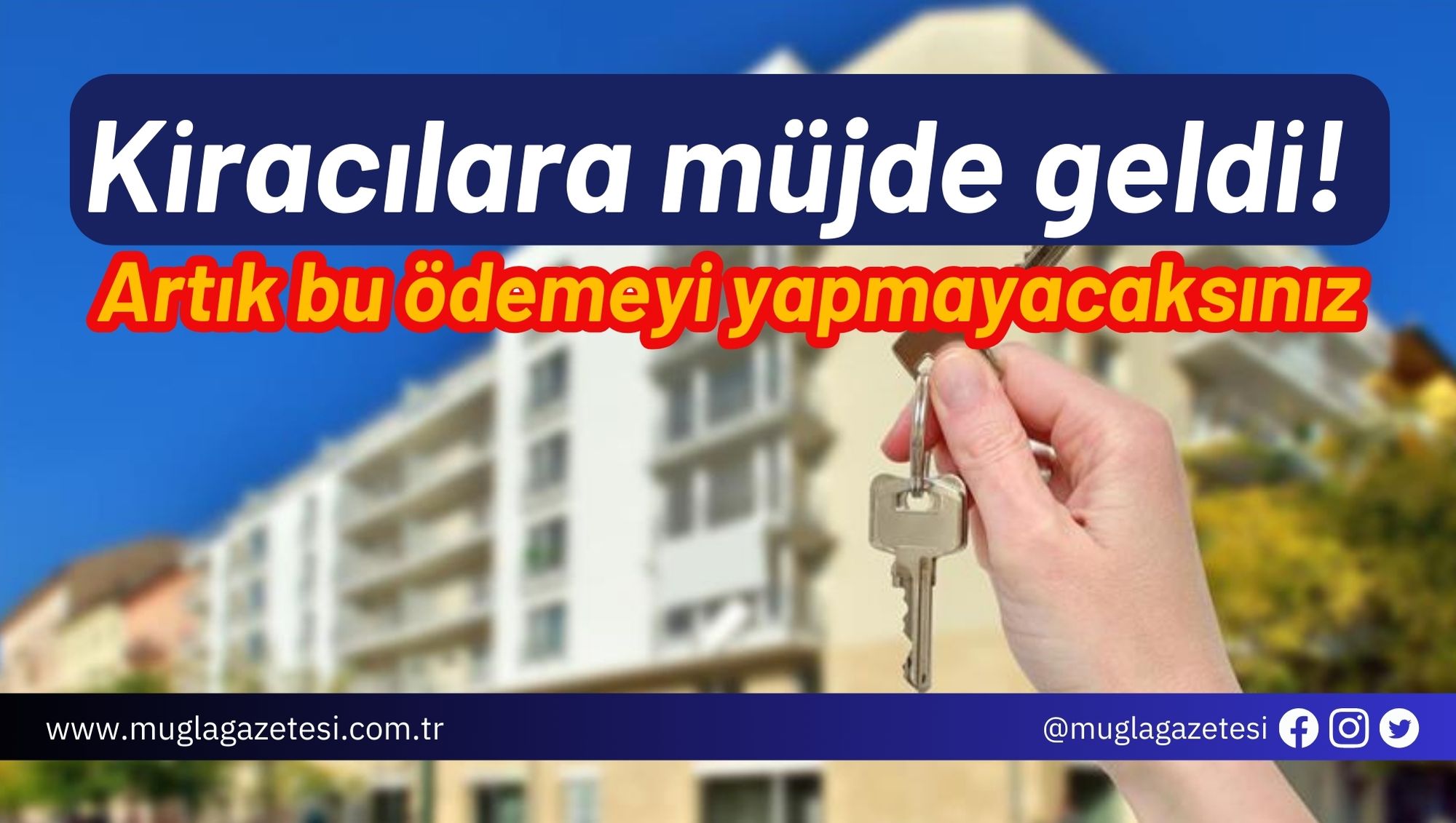 Kiracılara müjde geldi! Artık bu ödemeyi yapmayacaksınız