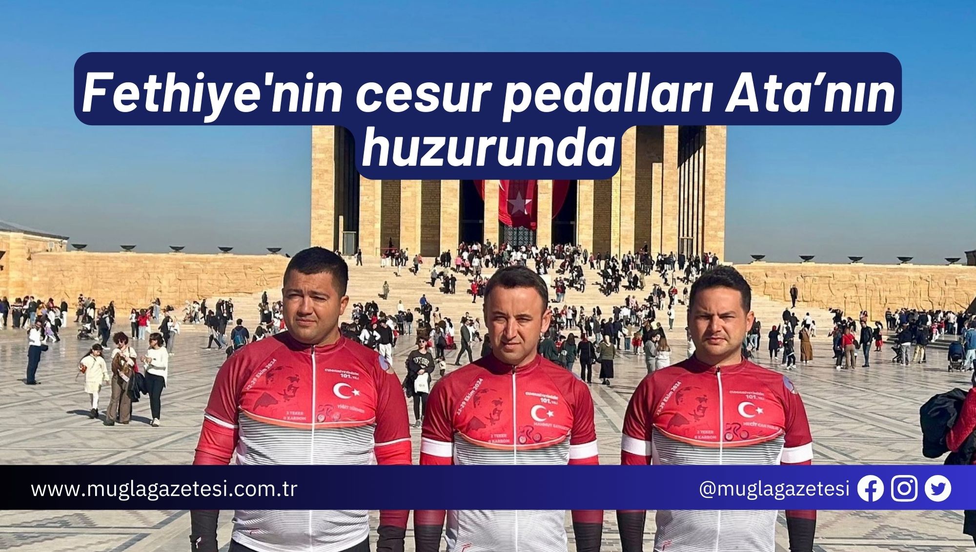 Fethiye'nin cesur pedalları Ata’nın huzurunda