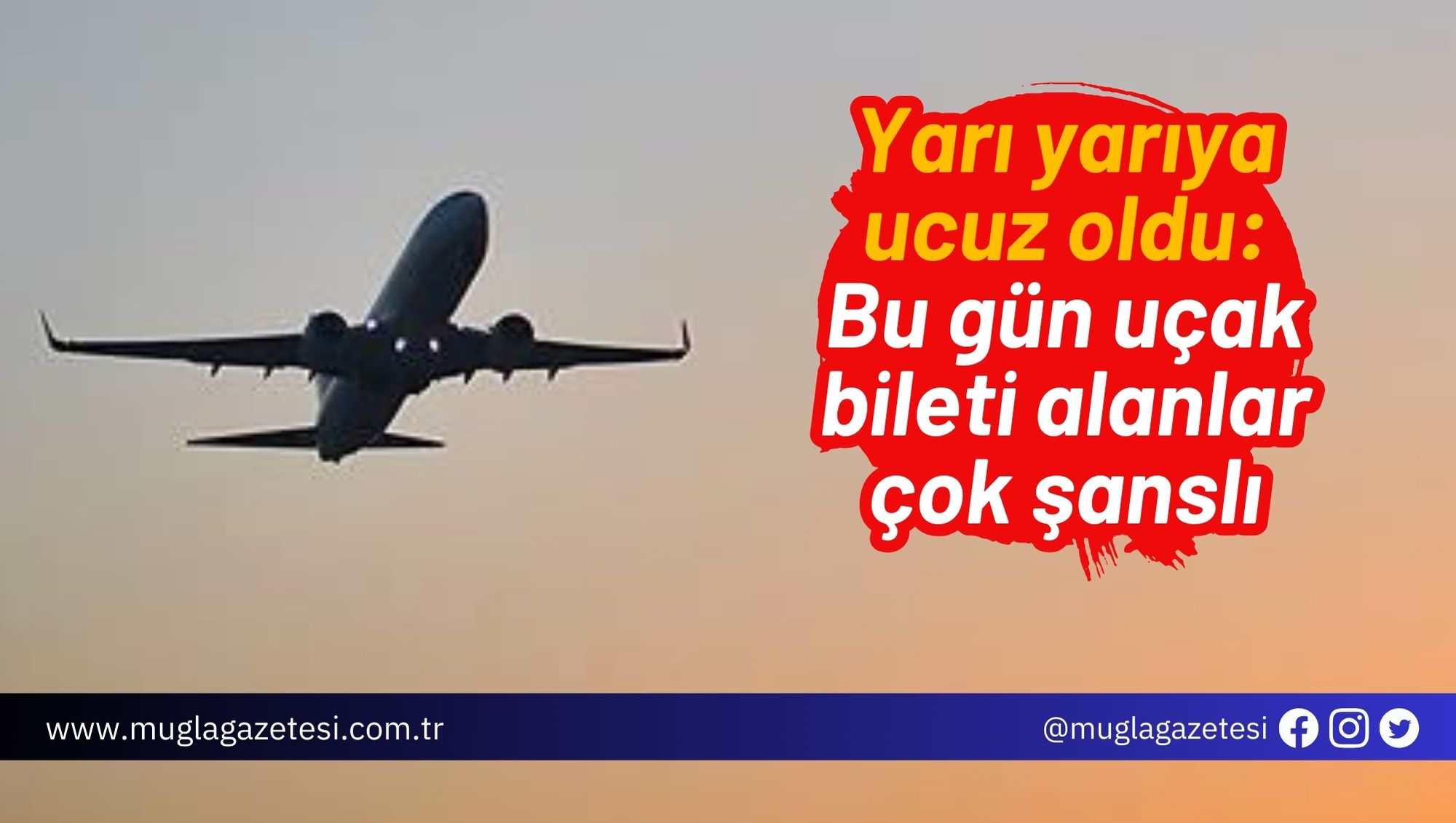 Yarı yarıya ucuz oldu: Bu gün uçak bileti alanlar çok şanslı
