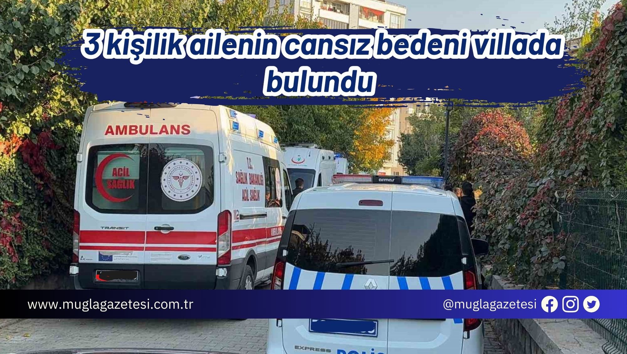 3 kişilik ailenin cansız bedeni villada bulundu