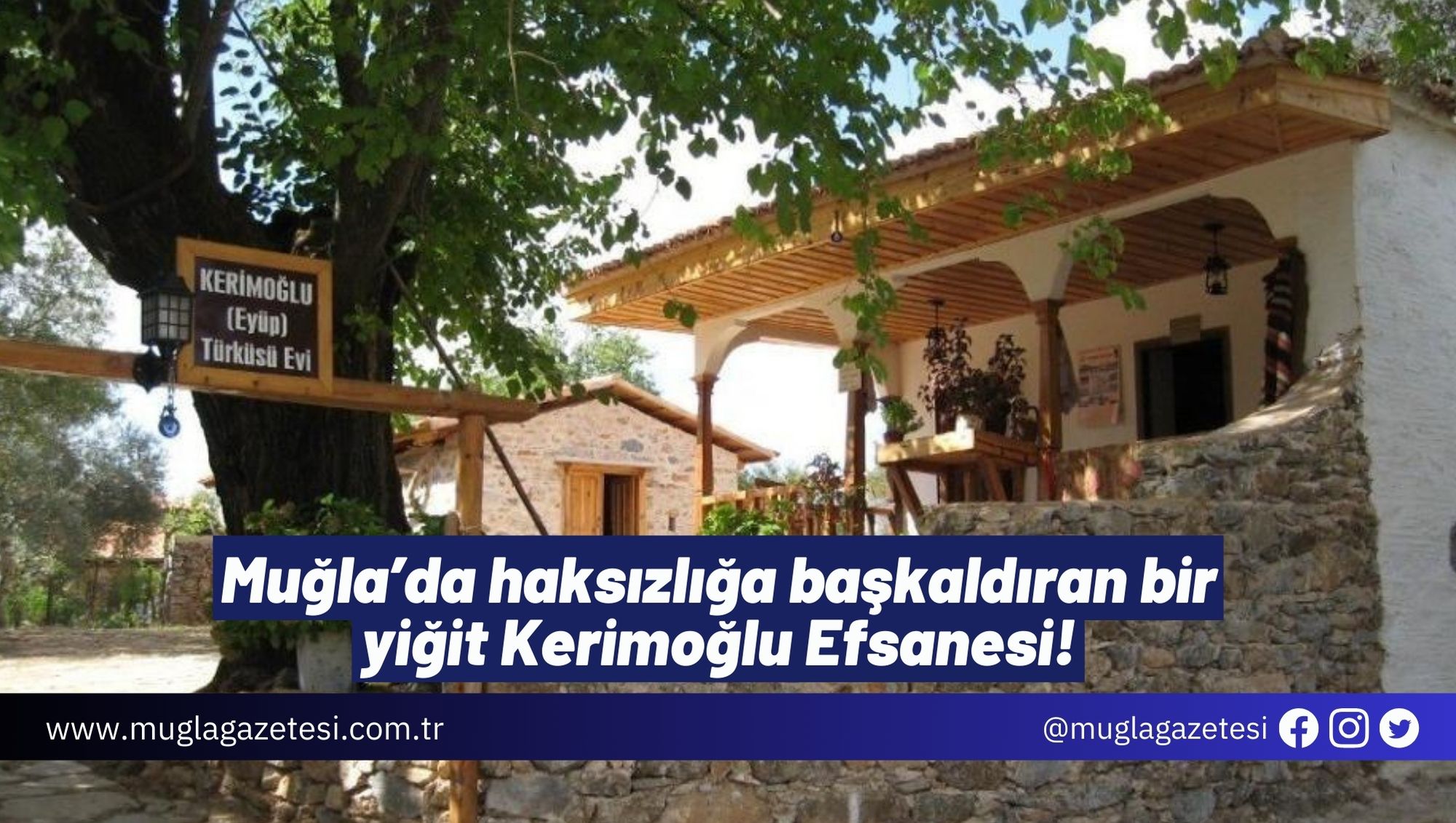 Muğla’da haksızlığa başkaldıran bir yiğit Kerimoğlu Efsanesi!