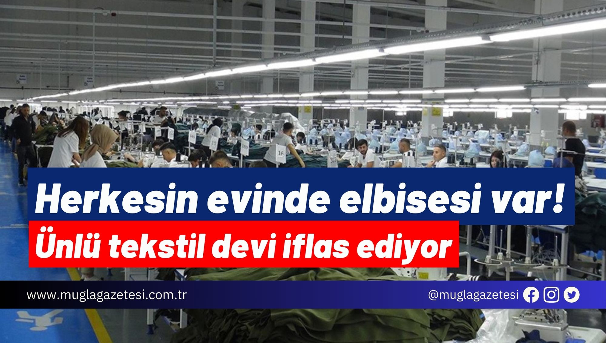 Herkesin evinde elbisesi var! Ünlü tekstil devi iflas ediyor