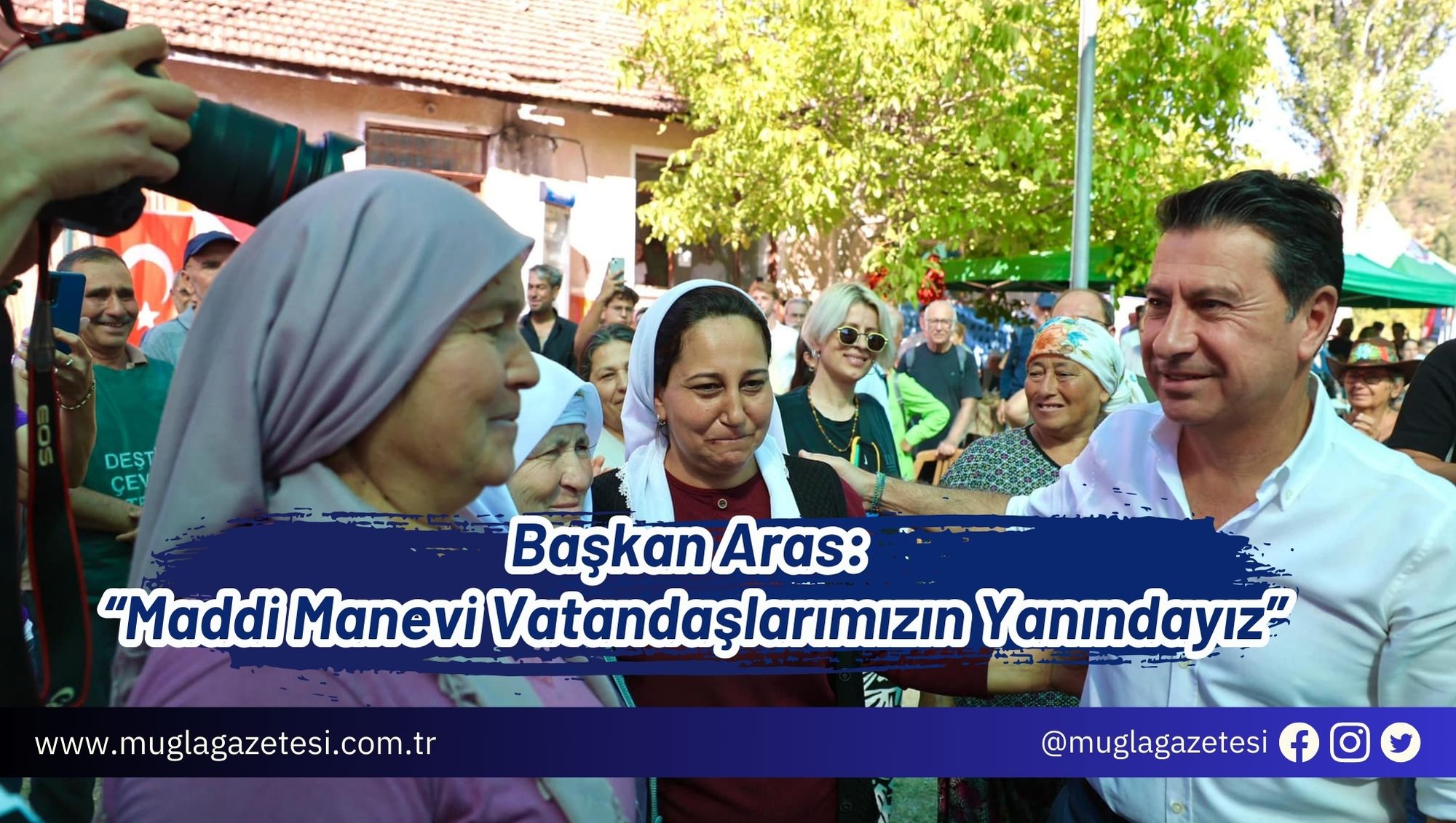 Başkan Aras; “Maddi Manevi Vatandaşlarımızın Yanındayız”