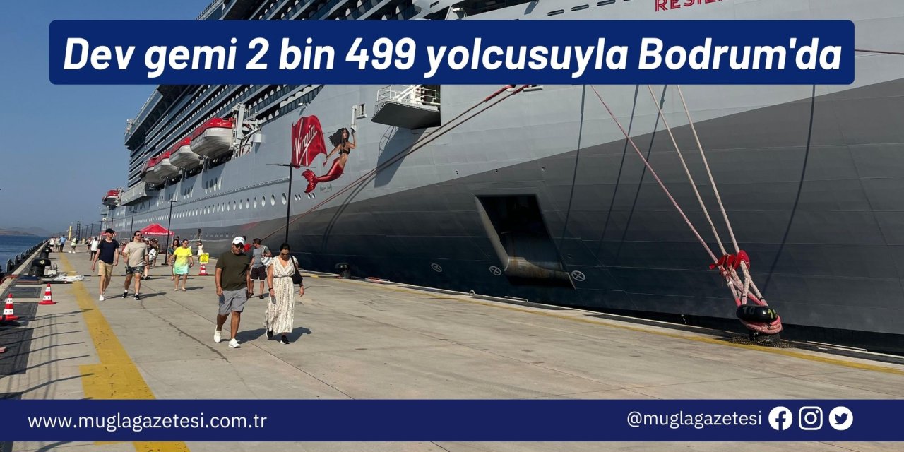 Dev gemi 2 bin 499 yolcusuyla Bodrum'da