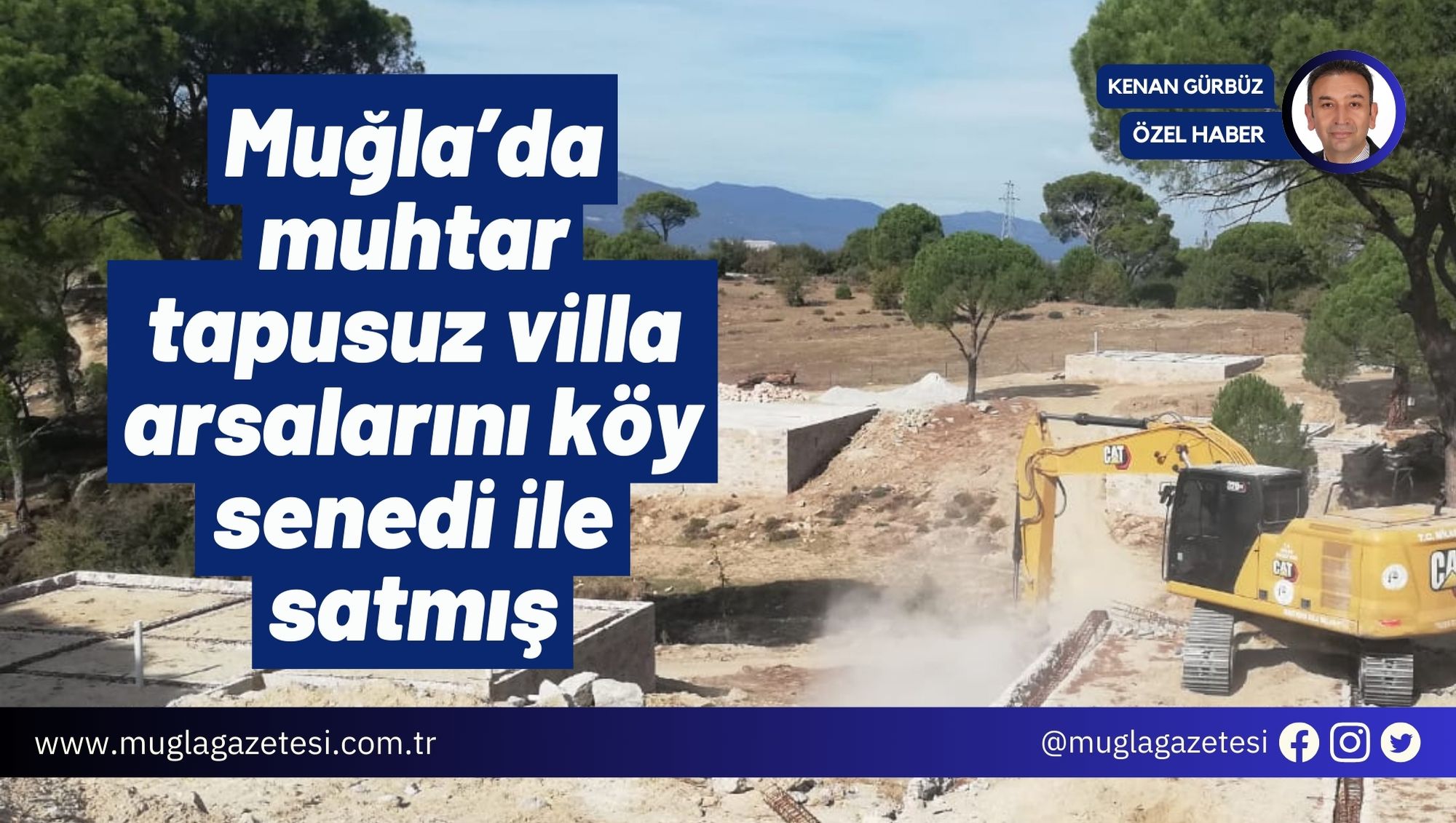 Muğla’da muhtar tapusuz villa arsalarını köy senedi ile satmış