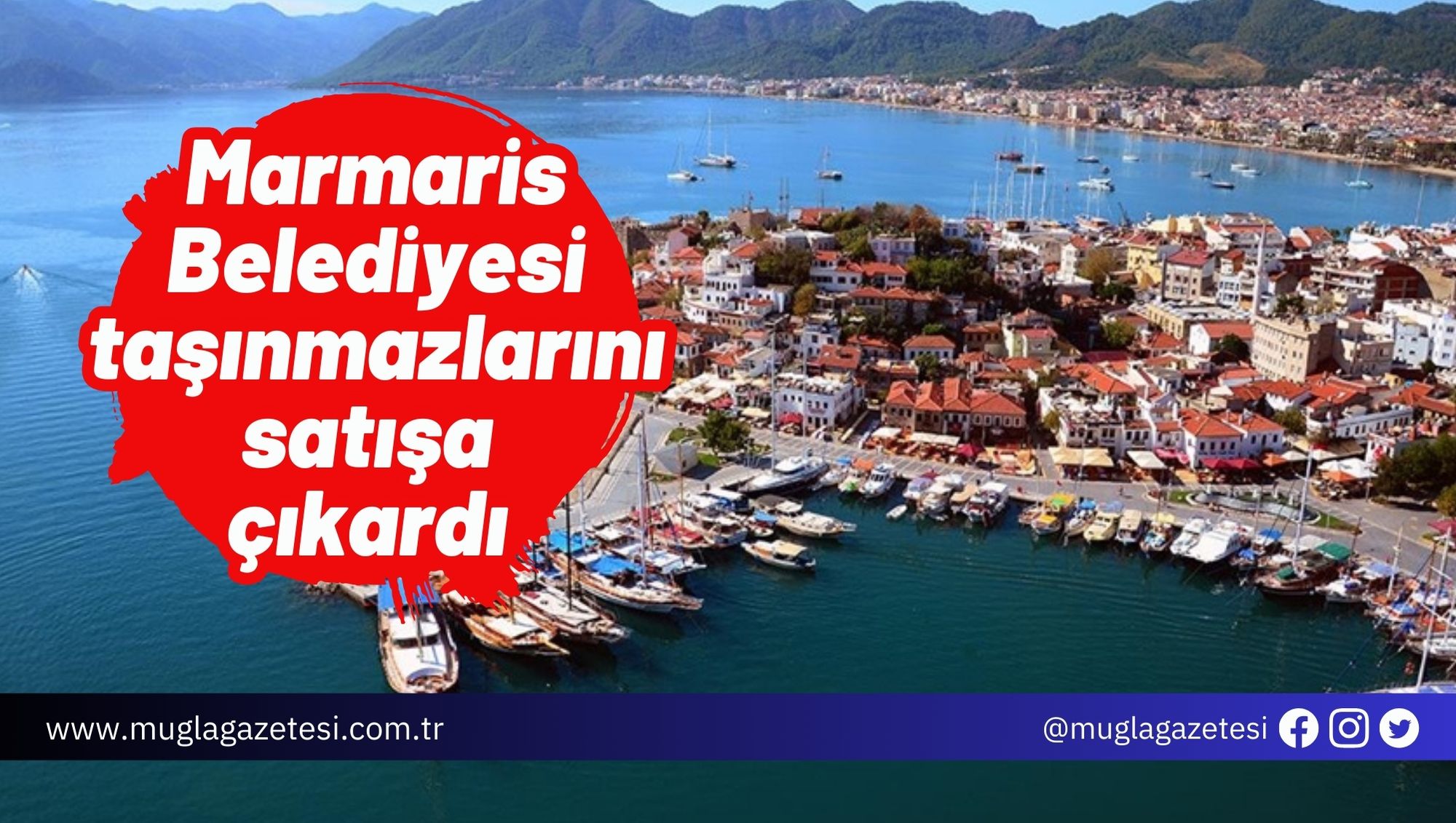 Marmaris Belediyesi  taşınmazlarını satışa çıkardı