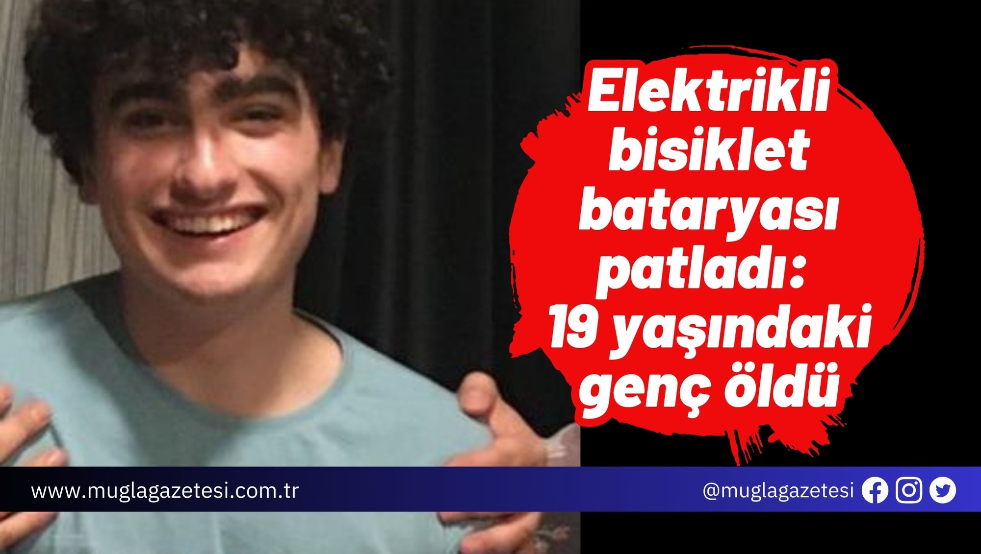 Elektrikli bisiklet bataryası patladı: 19 yaşındaki genç öldü