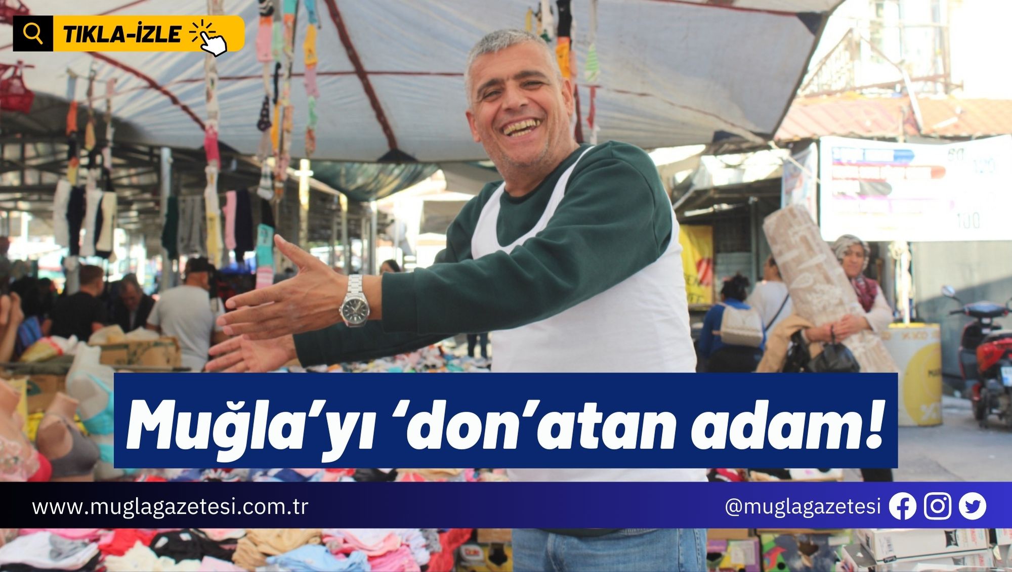 Muğla’yı ‘don’atan adam!
