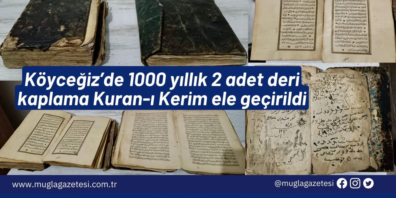 Köyceğiz’de 1000 yıllık 2 adet deri kaplama Kuran-ı Kerim ele geçirildi