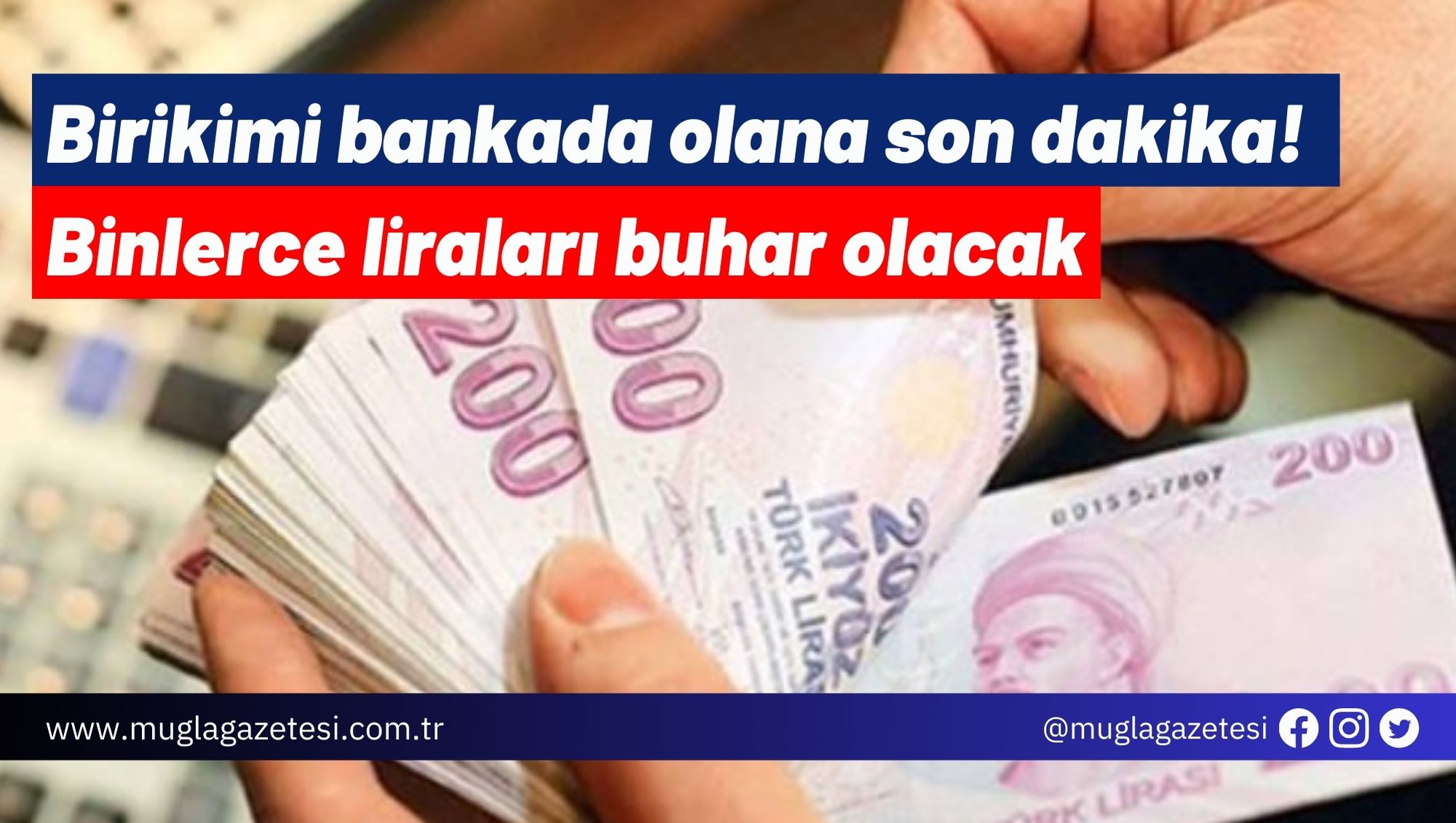 Birikimi bankada olana son dakika! Binlerce liraları buhar olacak