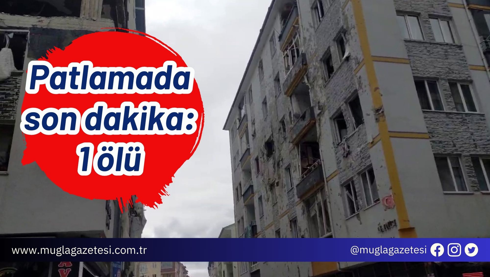 Patlamada son dakika: 1 ölü