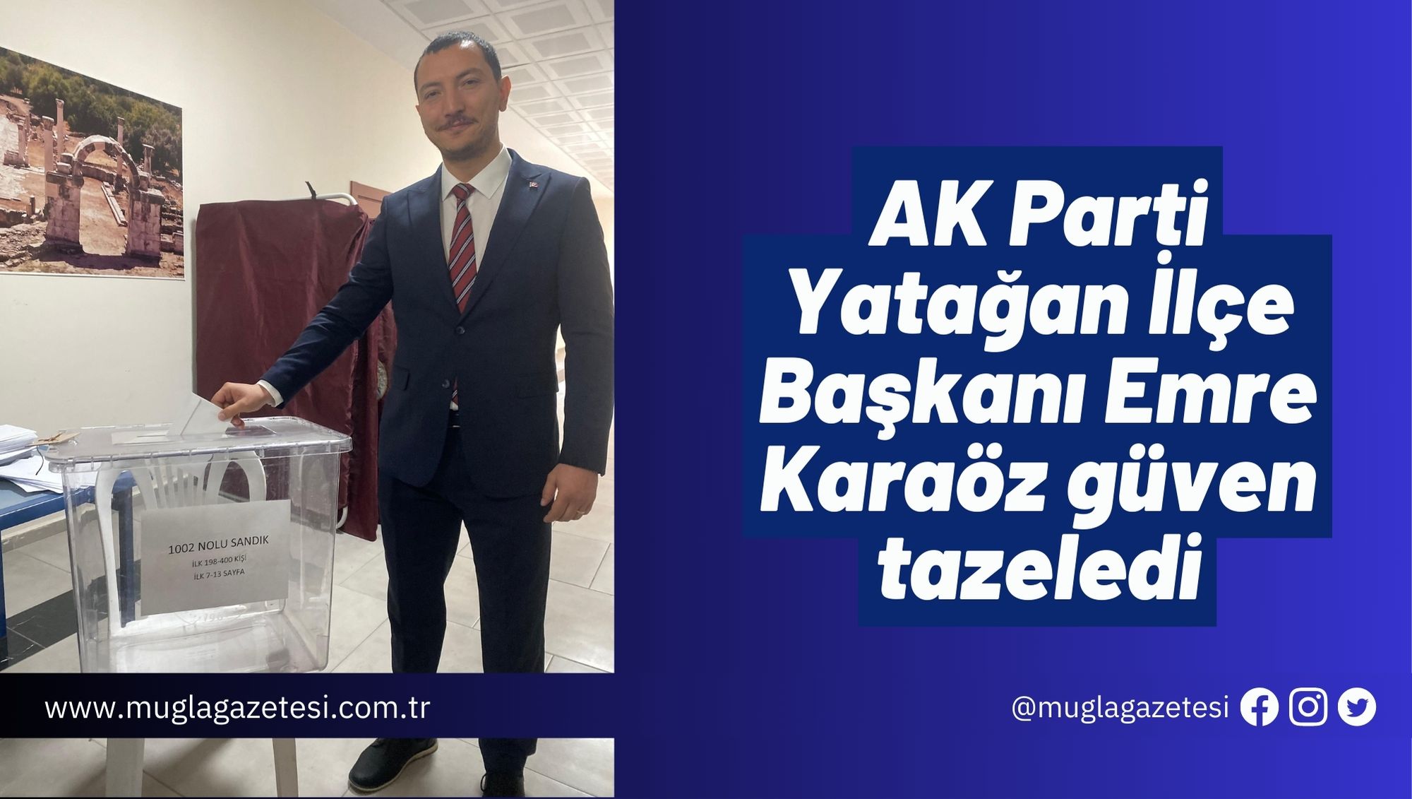AK Parti Yatağan İlçe Başkanı Emre Karaöz güven tazeledi