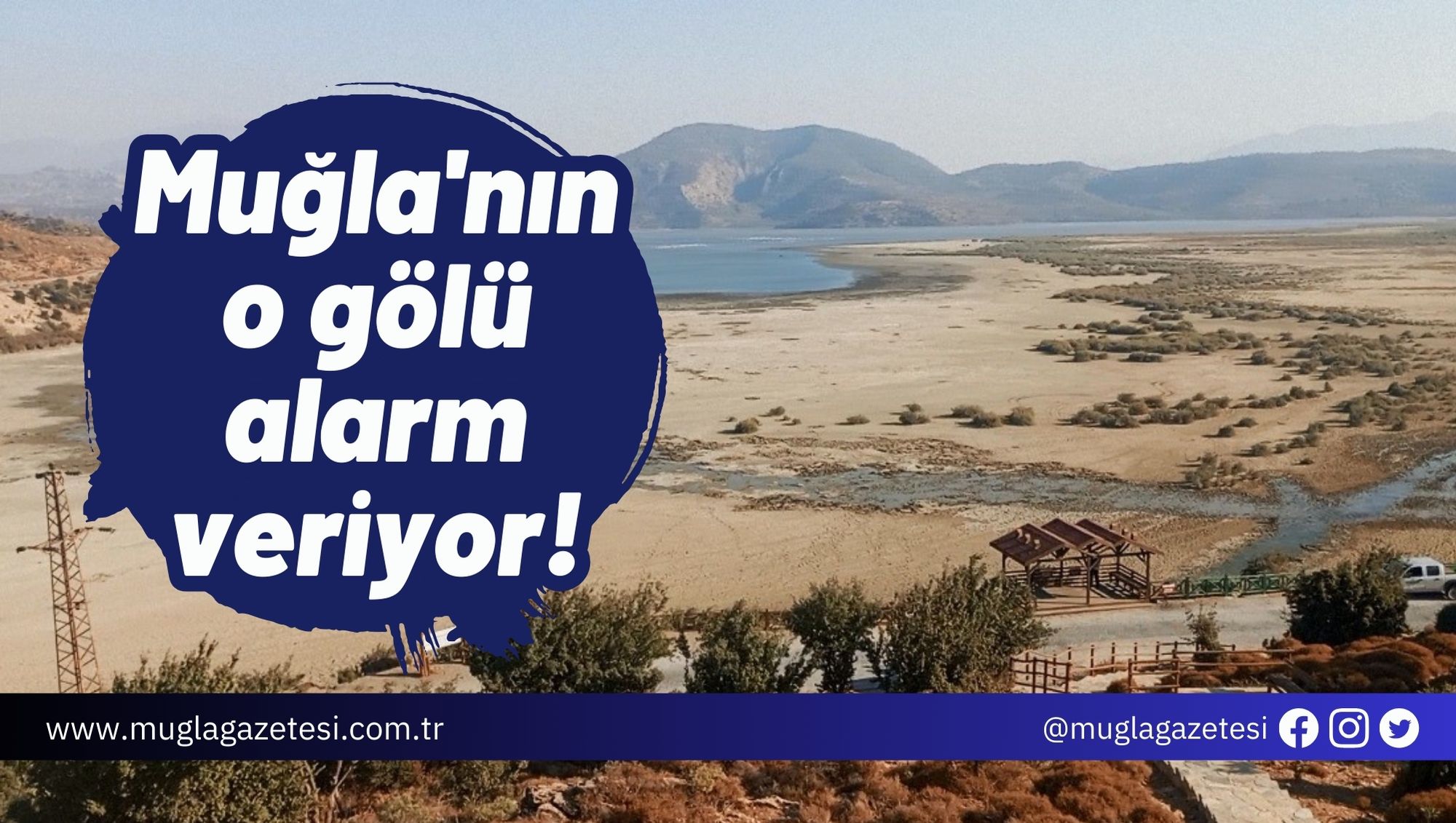 Muğla'nın o gölü alarm veriyor!
