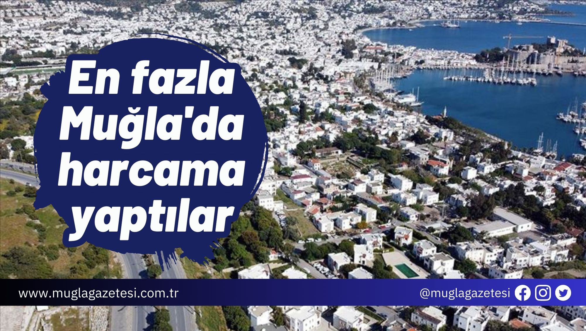 En fazla Muğla'da harcama yaptılar