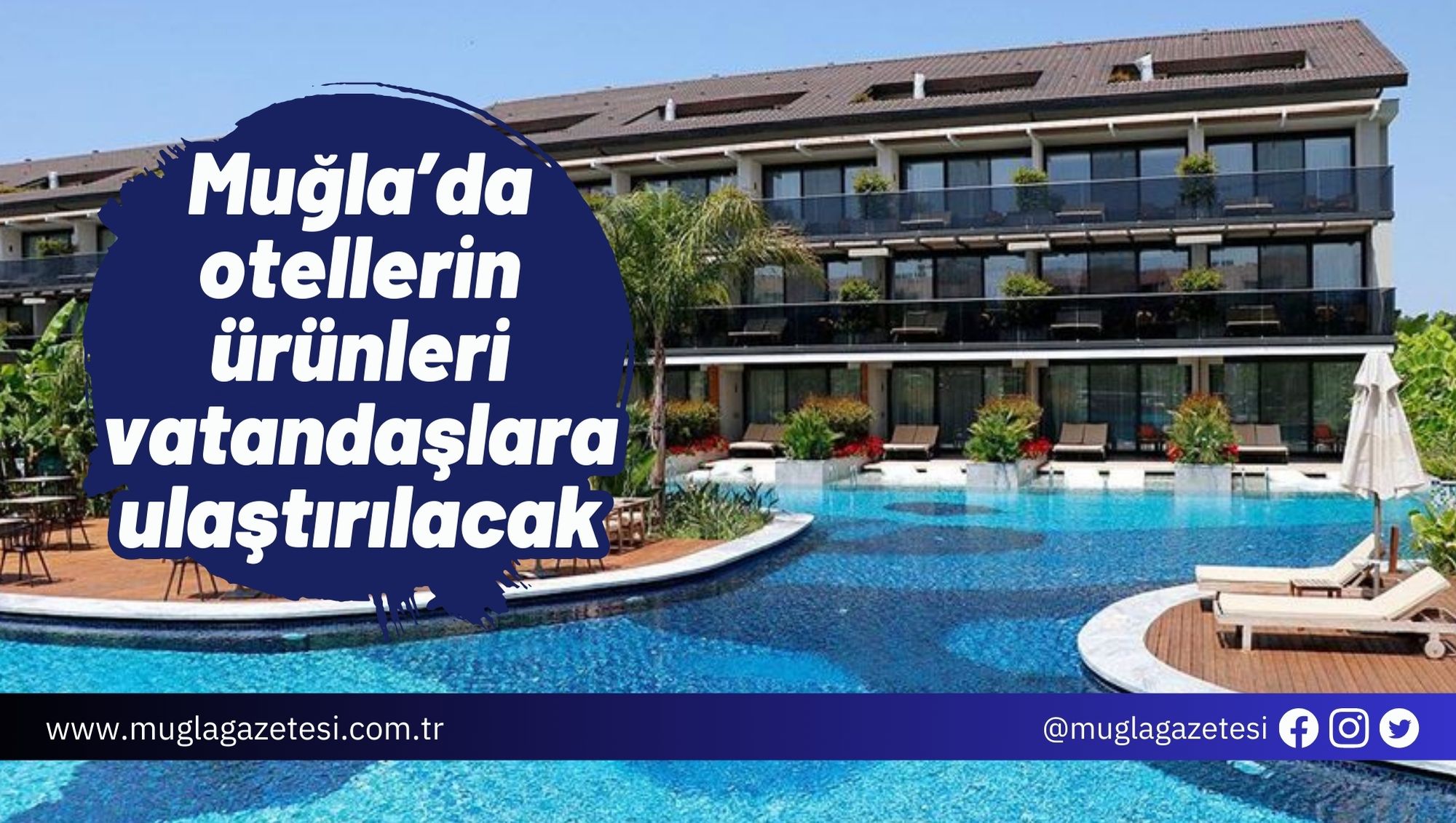 Muğla’da otellerin ürünleri vatandaşlara ulaştırılacak
