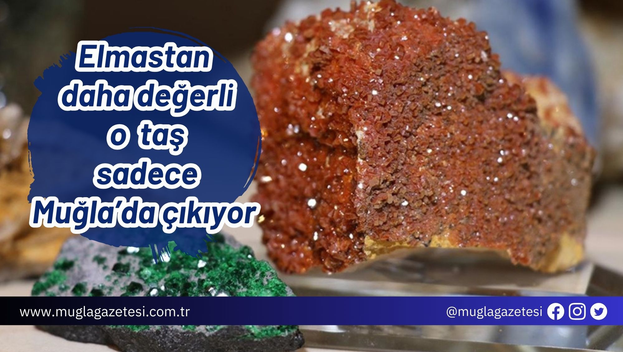 Elmastan daha değerli o taş sadece Muğla’da çıkıyor