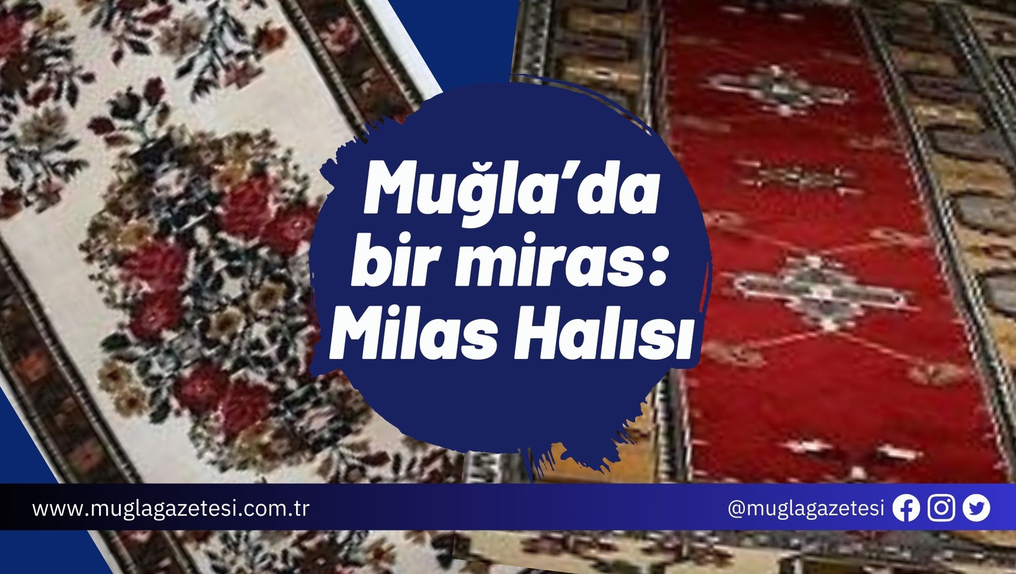 Muğla’da bir miras: Milas Halısı