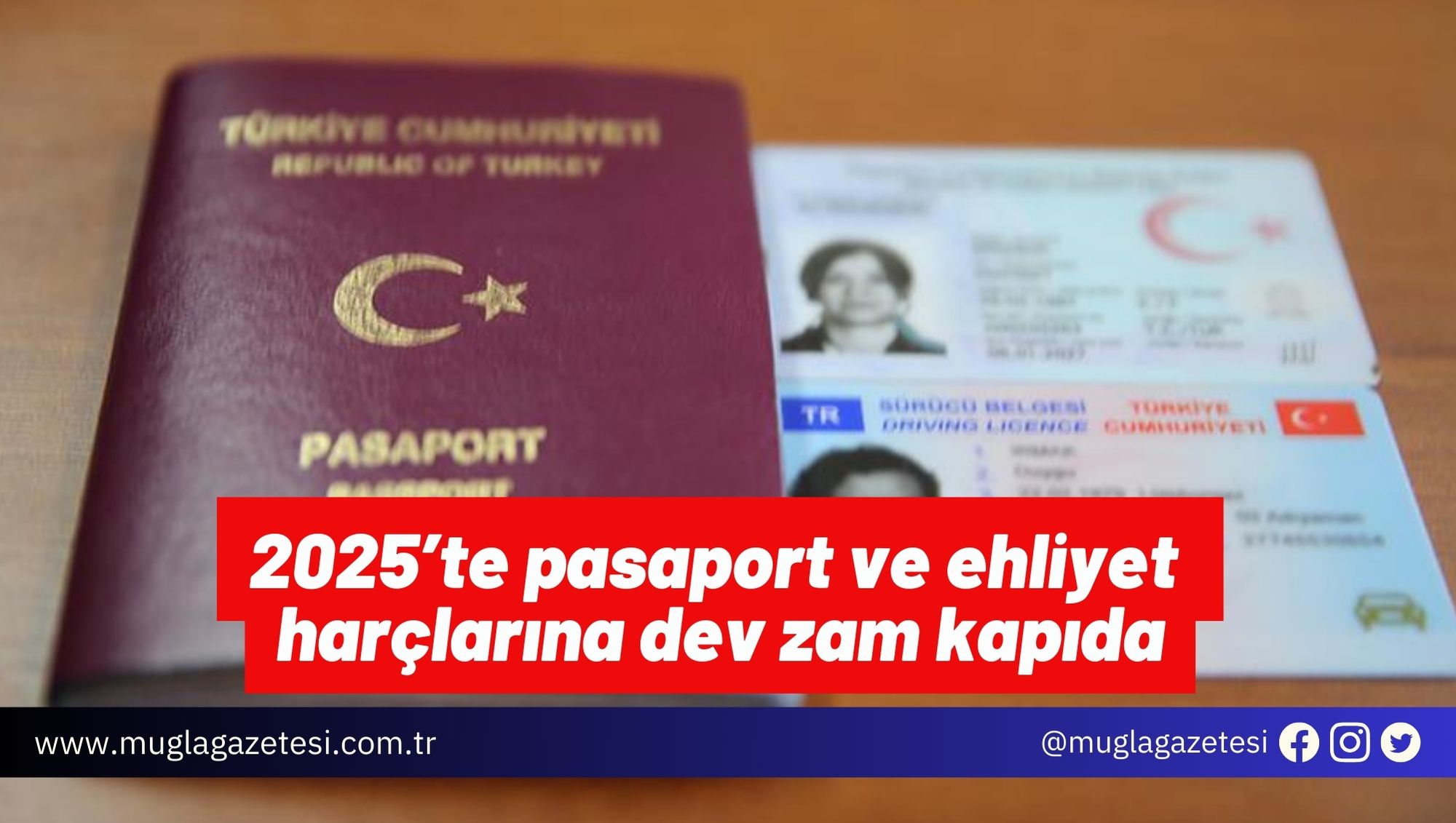 2025’te pasaport ve ehliyet harçlarına dev zam kapıda