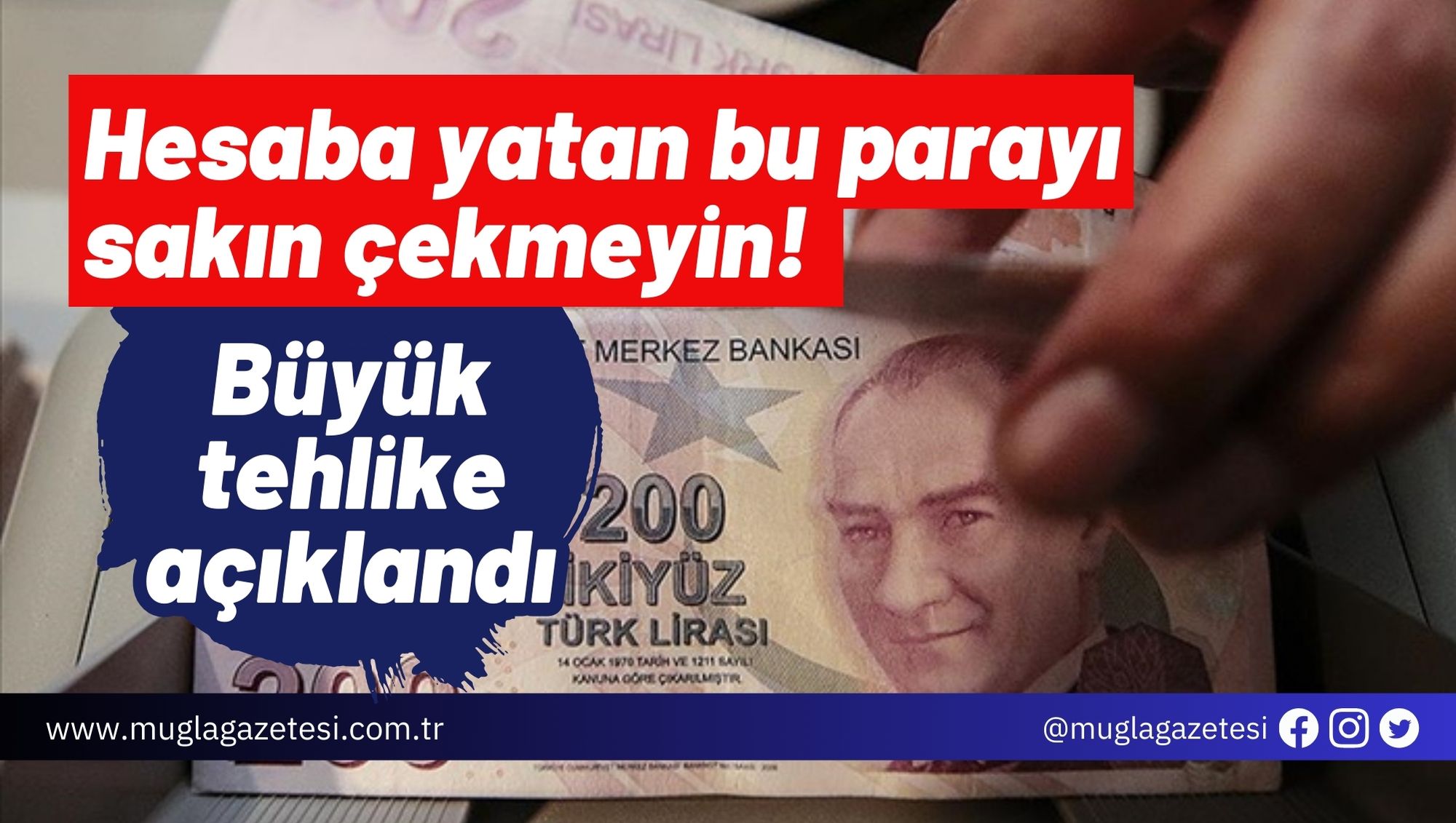 Hesaba yatan bu parayı sakın çekmeyin! Büyük tehlike açıklandı