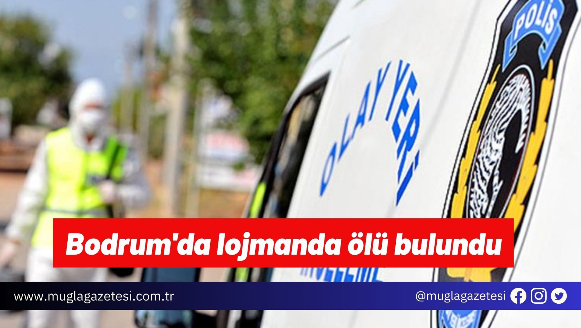 Bodrum'da lojmanda ölü bulundu