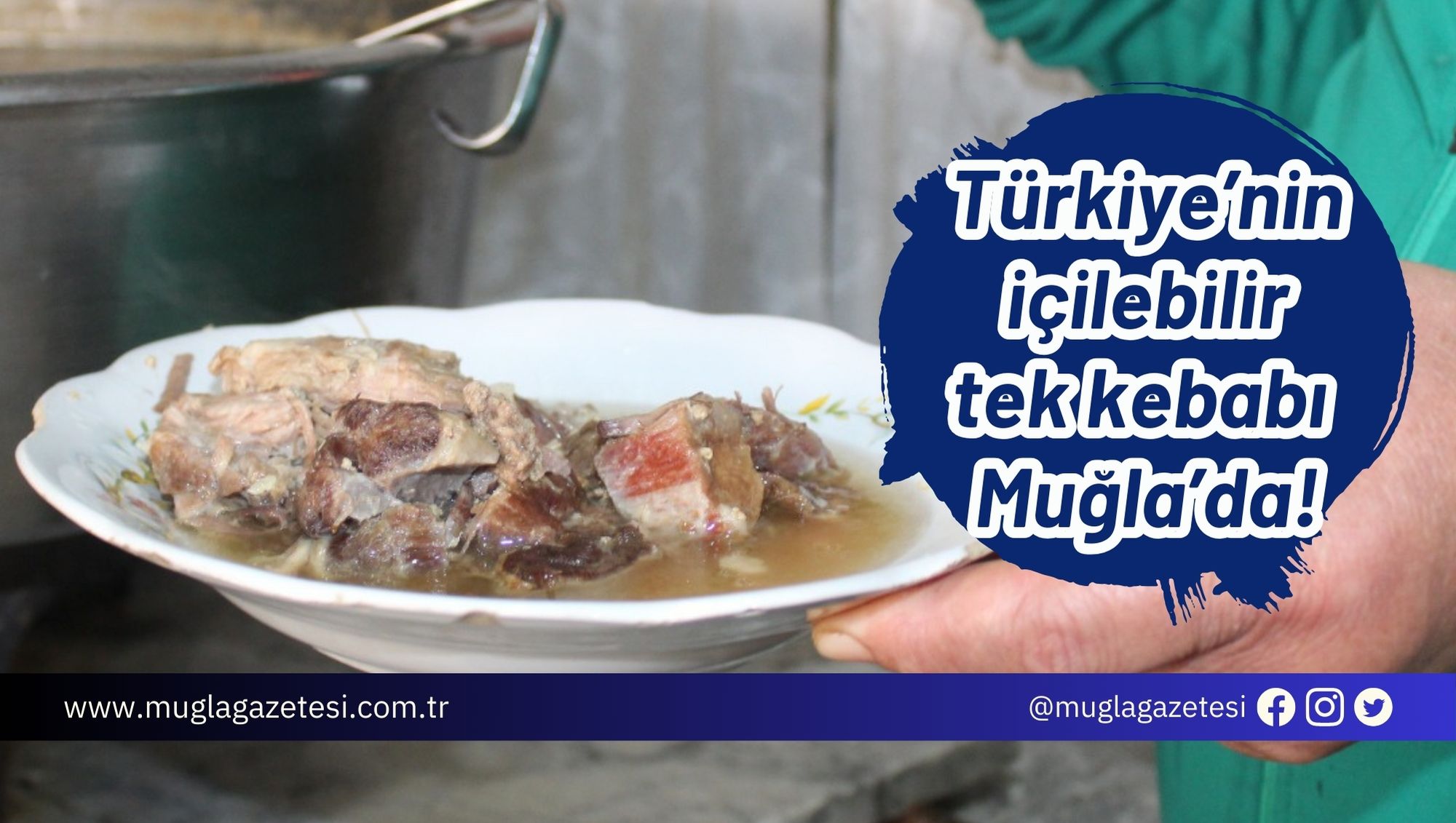 Türkiye’nin içilebilir tek kebabı Muğla’da!