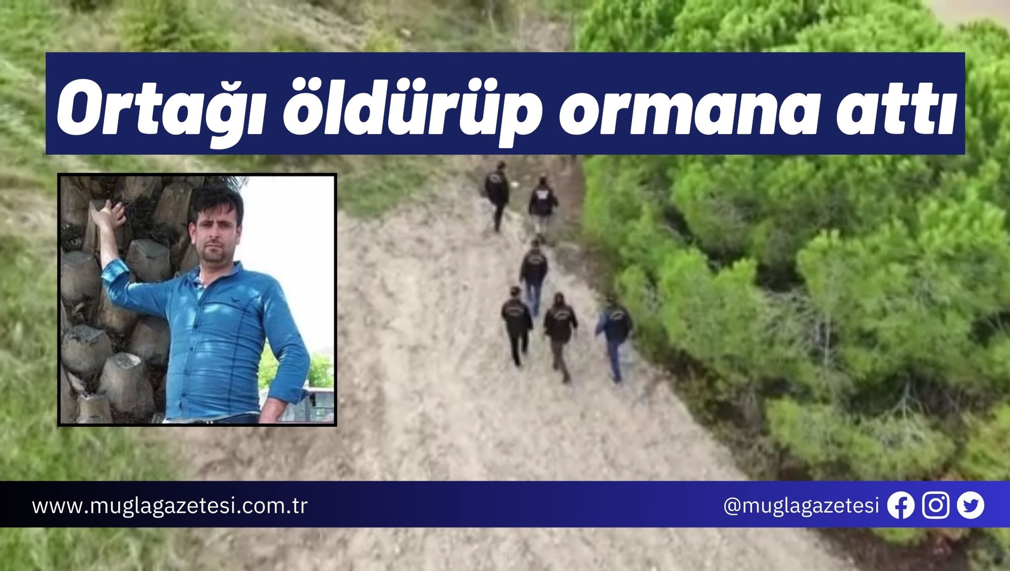 Ortağı öldürüp ormana attı
