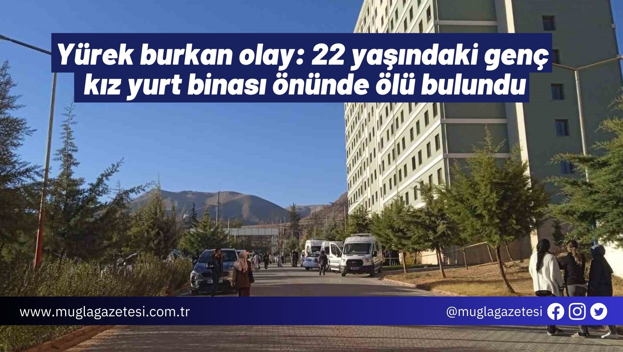Yürek burkan olay: 22 yaşındaki genç kız yurt binası önünde ölü bulundu