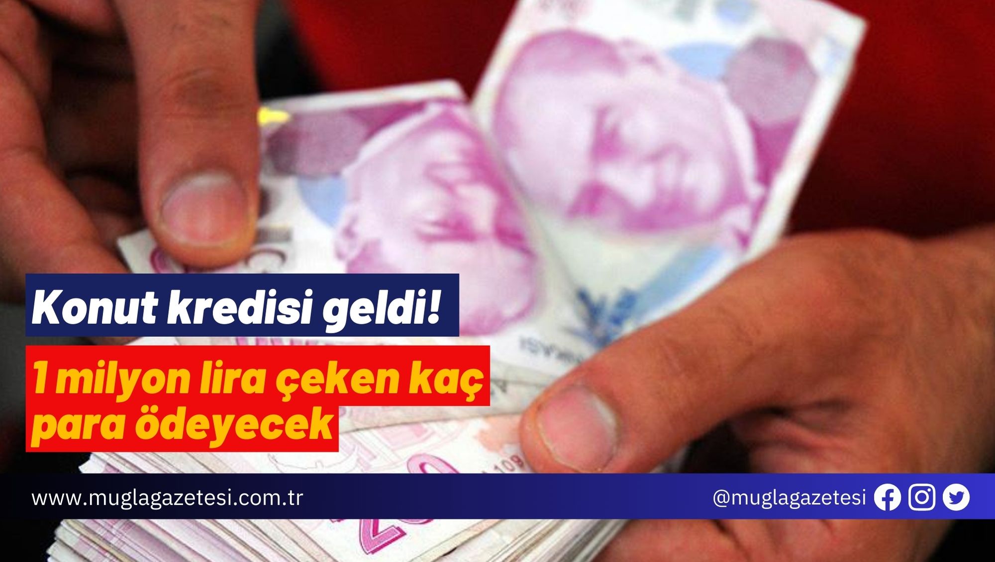Konut kredisi geldi! 1 milyon lira çeken kaç para ödeyecek