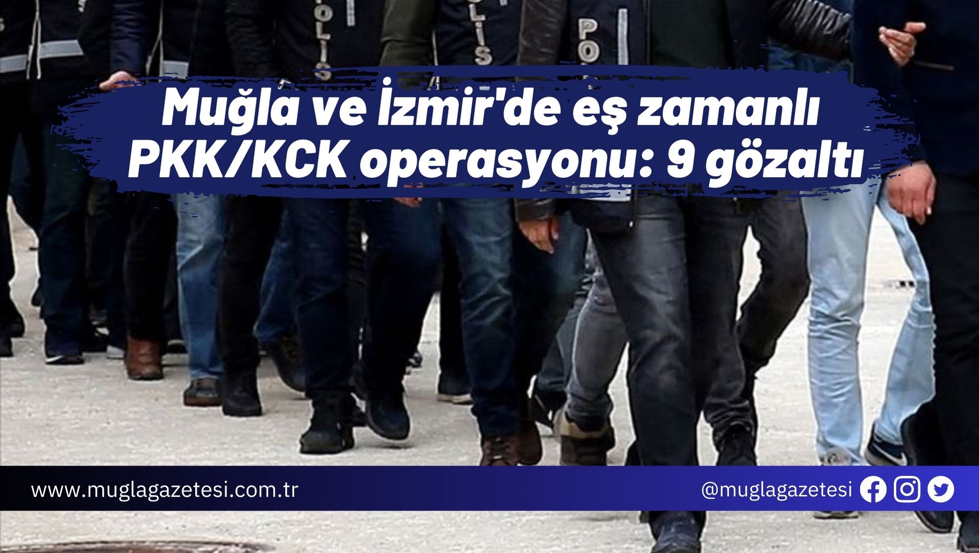 Muğla ve İzmir'de eş zamanlı PKK/KCK operasyonu: 9 gözaltı