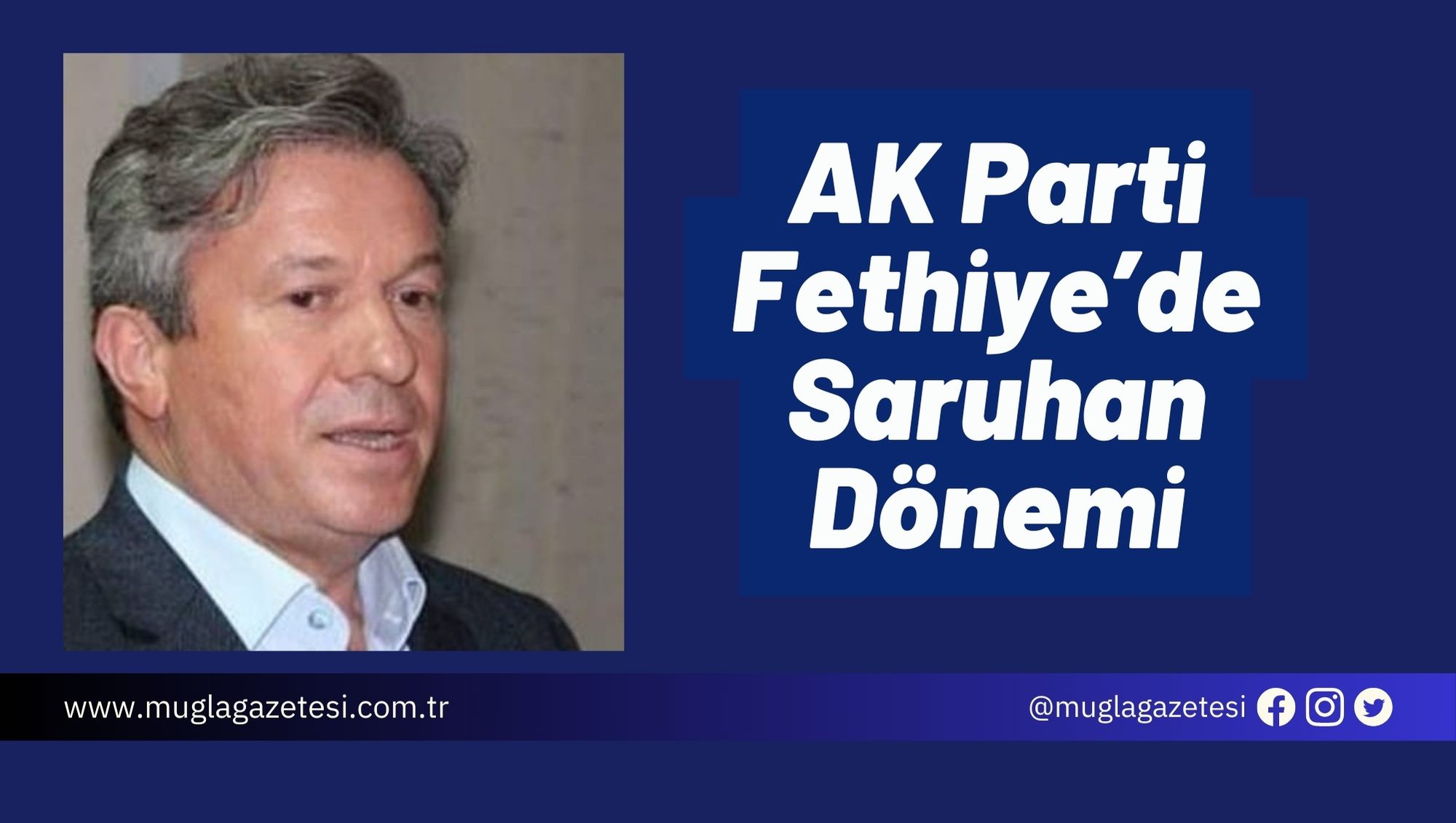 AK Parti Fethiye’de Saruhan Dönemi