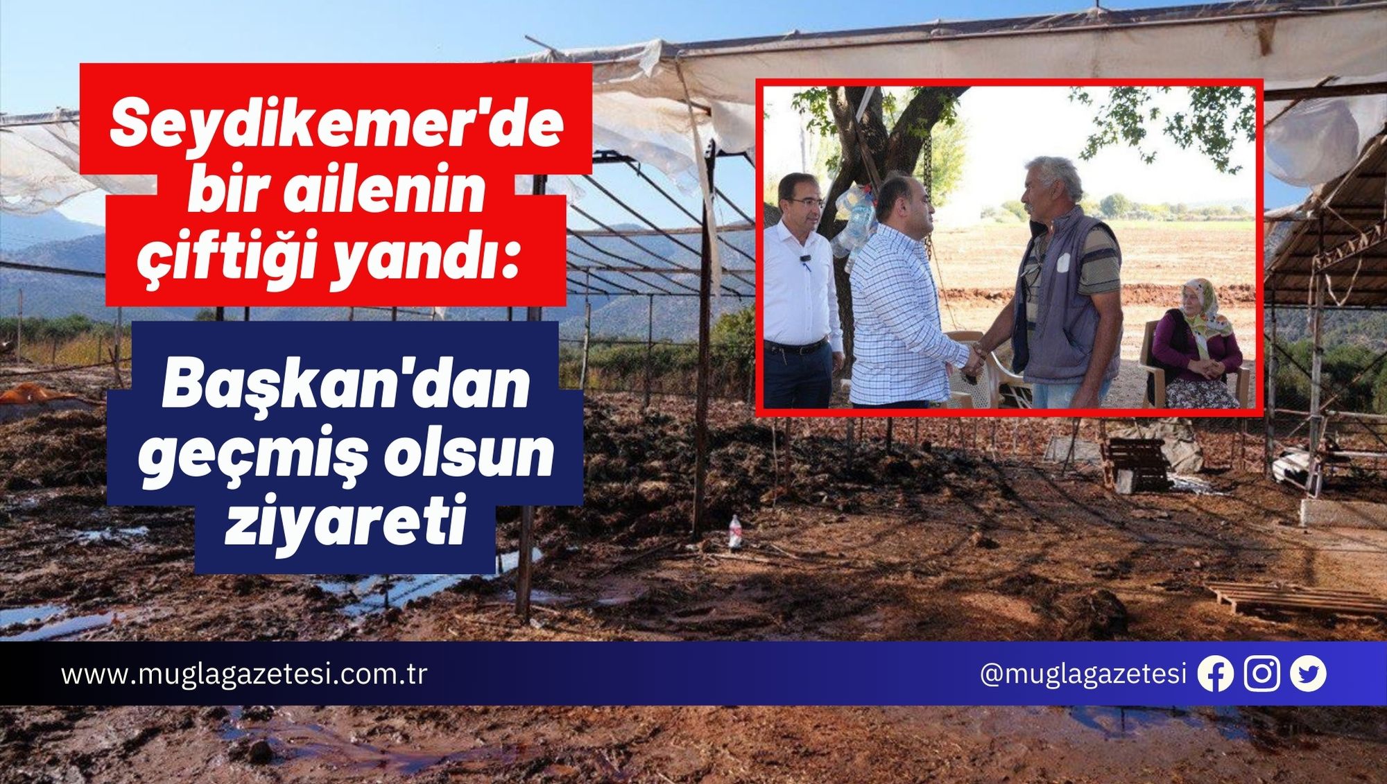 Seydikemer'de bir ailenin çiftiği yandı: Başkan'dan geçmiş olsun ziyareti