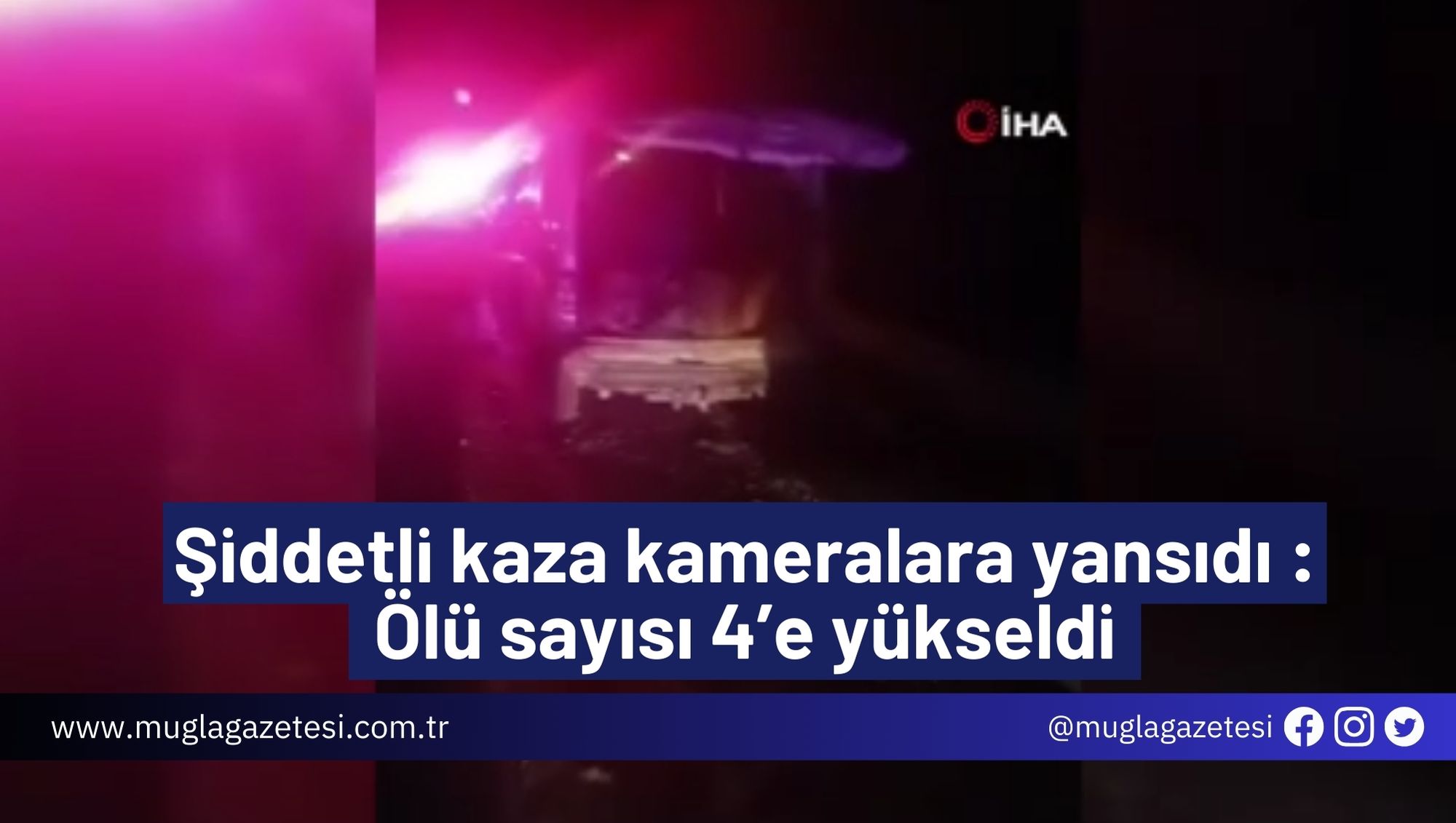 Şiddetli kaza kameralara yansıdı : Ölü sayısı 4’e yükseldi
