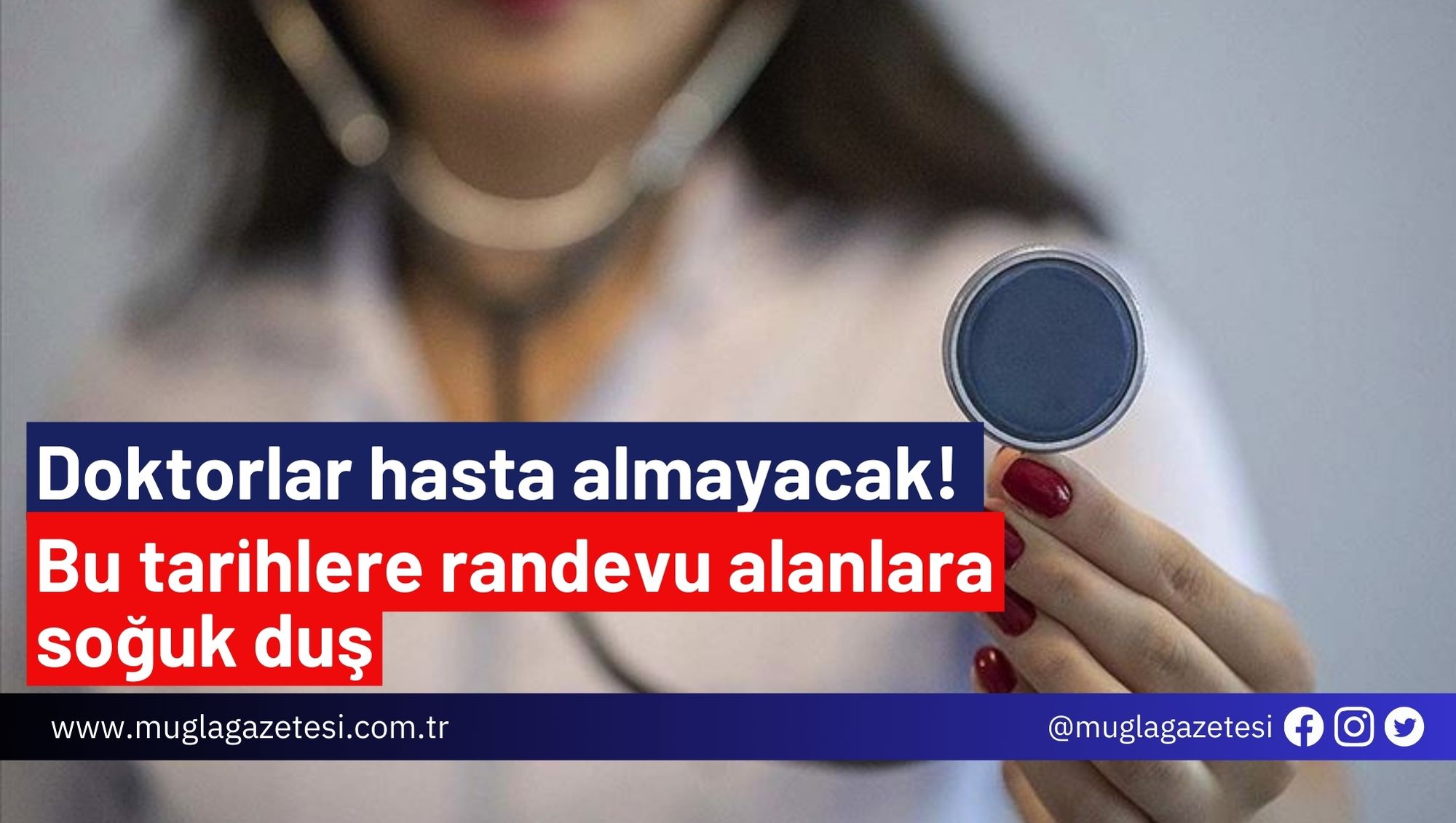 Doktorlar hasta almayacak! Bu tarihlere randevu alanlara soğuk duş
