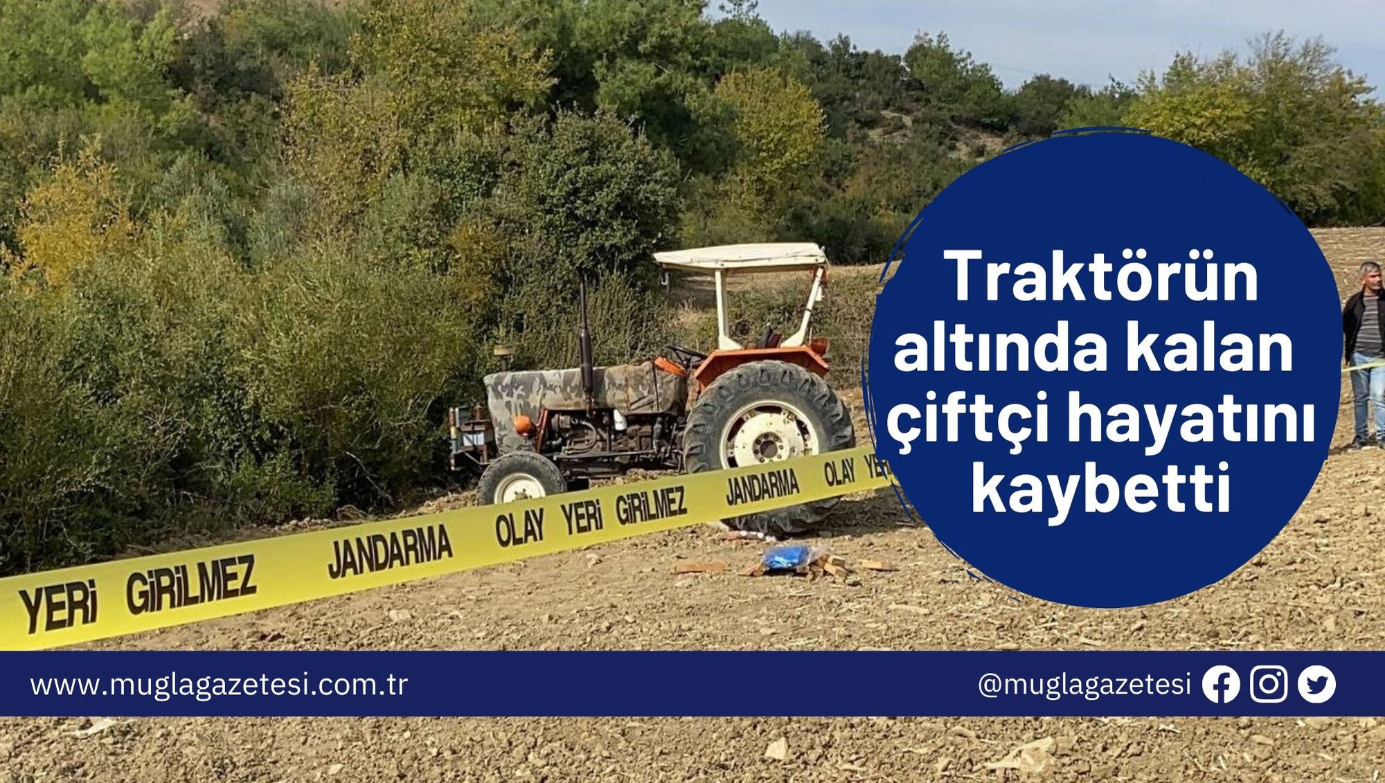 Traktörün altında kalan çiftçi hayatını kaybetti
