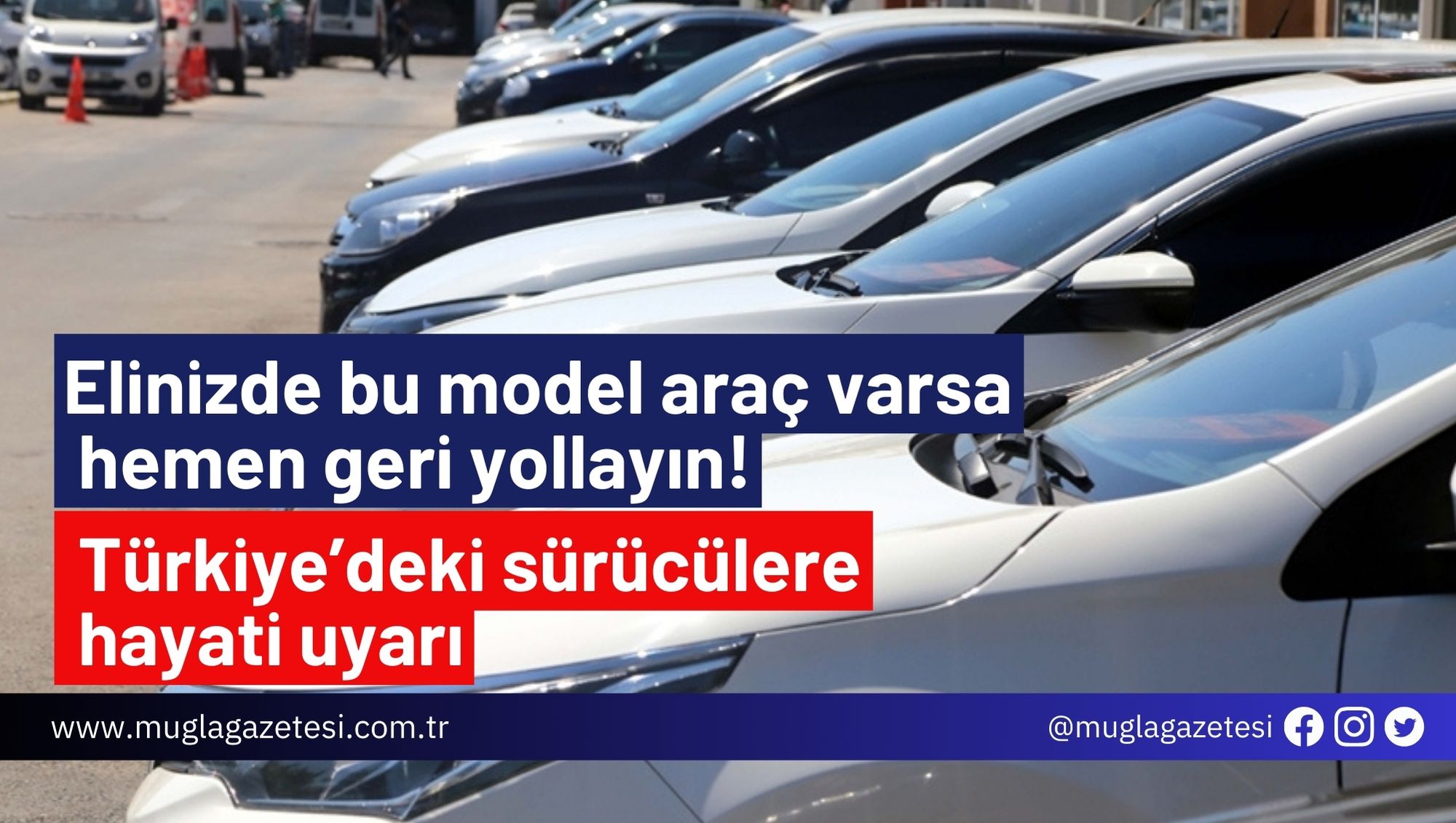 Elinizde bu model araç varsa hemen geri yollayın! Türkiye’deki sürücülere hayati uyarı