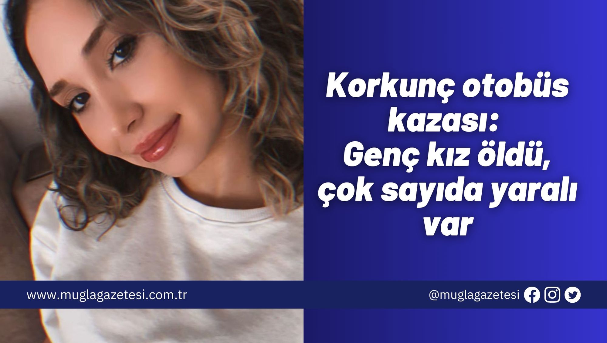 Korkunç otobüs kazası: Genç kız öldü, çok sayıda yaralı var