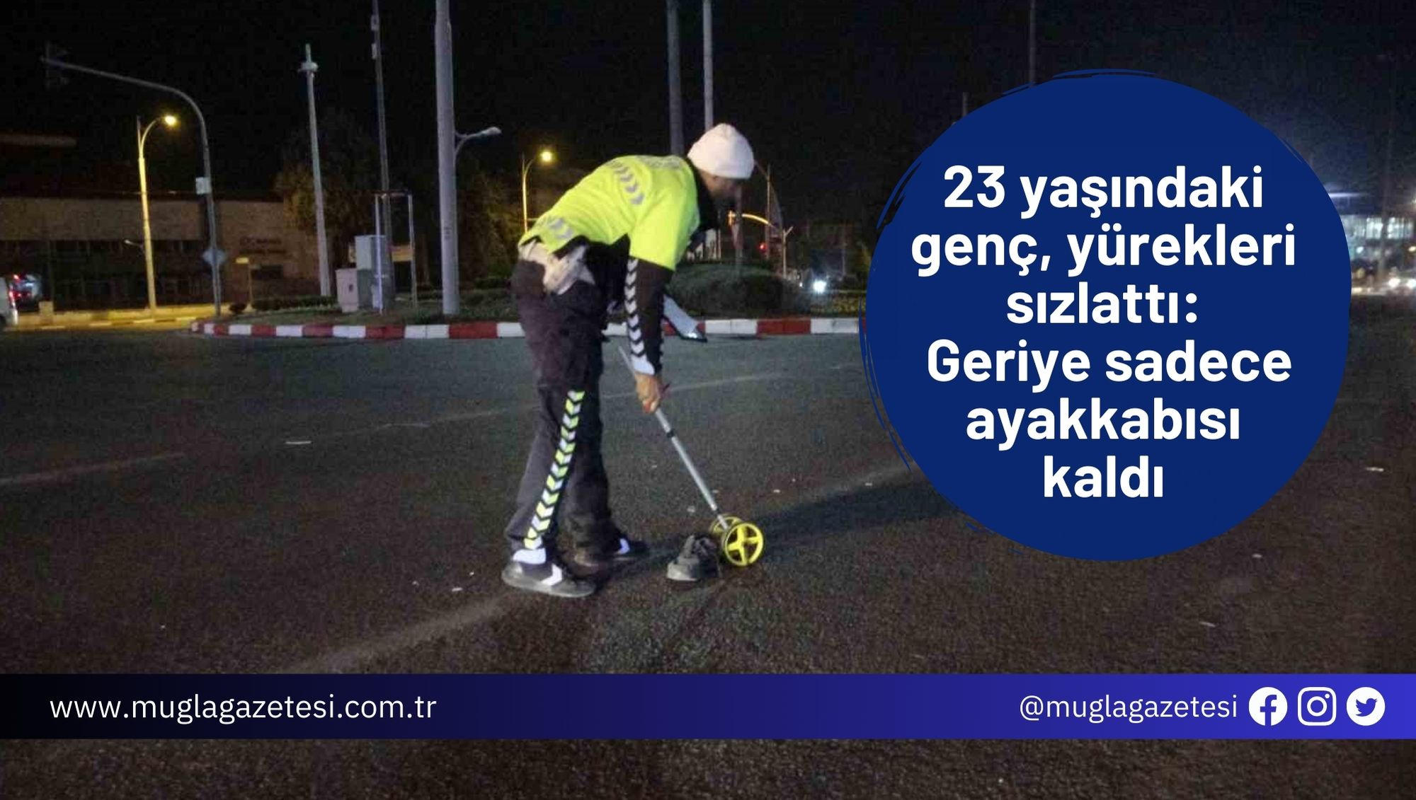 23 yaşındaki genç, yürekleri sızlattı: Geriye sadece ayakkabısı kaldı