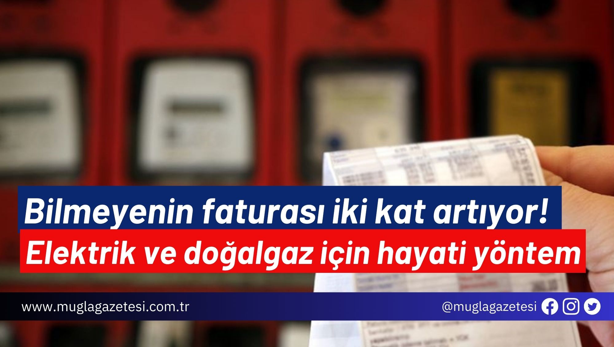 Bilmeyenin faturası iki kat artıyor! Elektrik ve doğalgaz için hayati yöntem