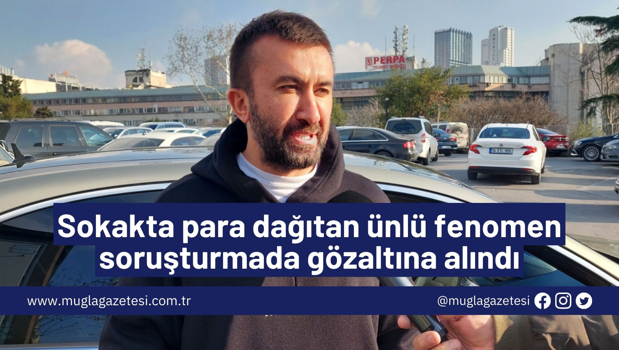Sokakta para dağıtan ünlü fenomen soruşturmada gözaltına alındı