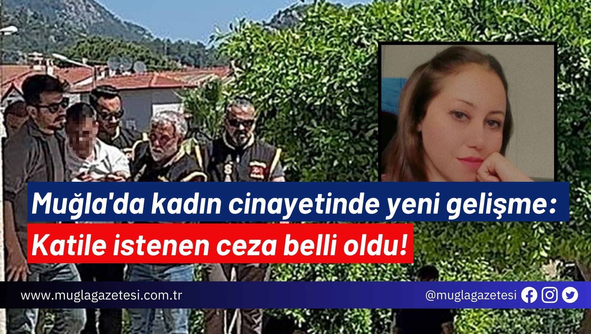 Muğla'da kadın cinayetinde yeni gelişme: Katile istenen ceza belli oldu!
