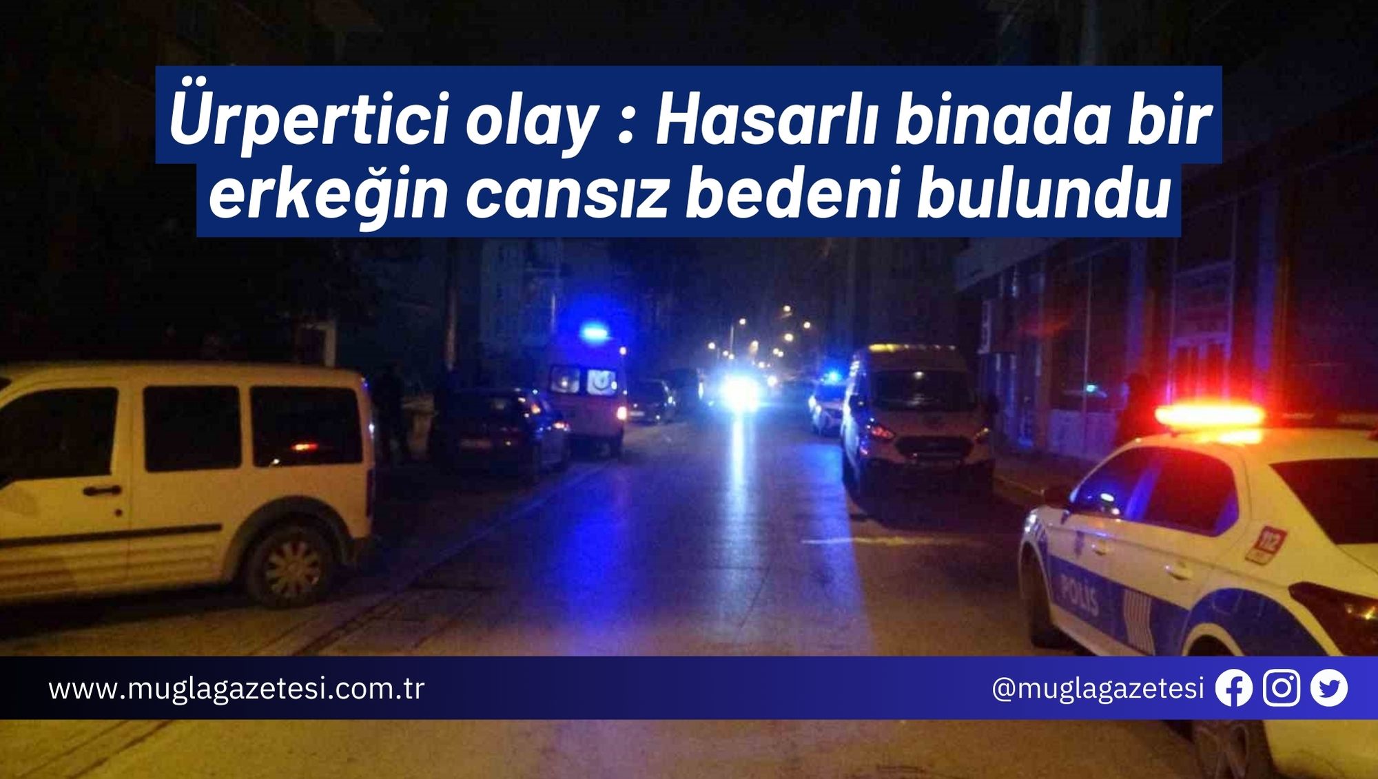 Ürpertici olay : Hasarlı binada bir erkeğin cansız bedeni bulundu