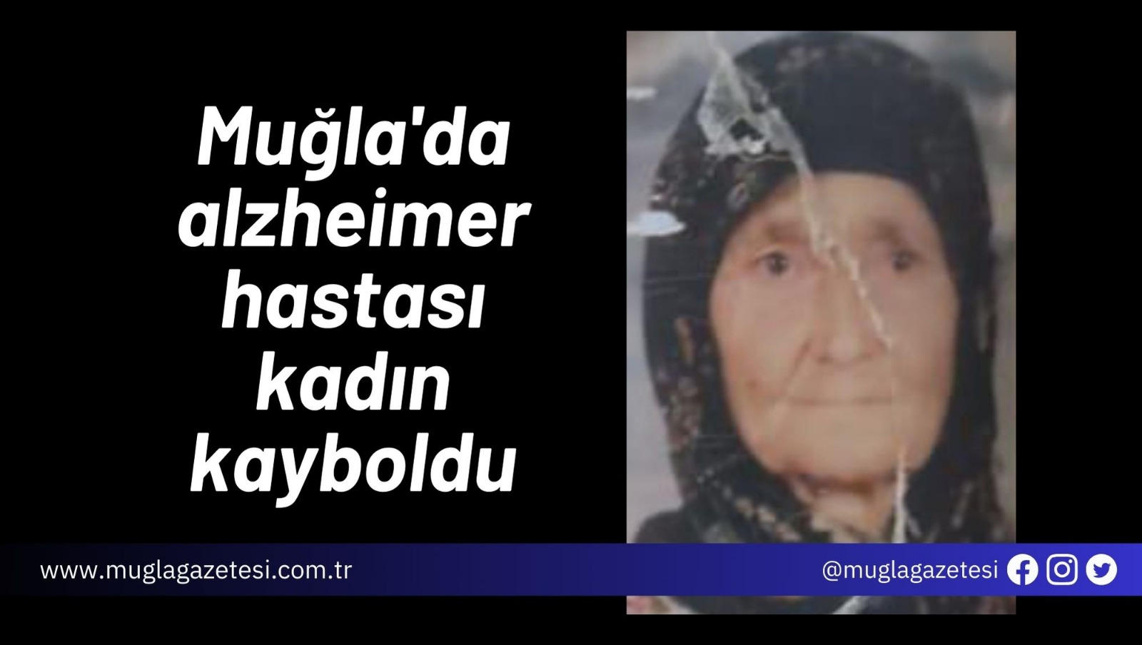 Muğla'da alzheimer hastası kadın kayboldu