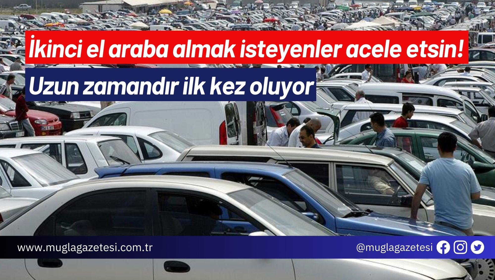 İkinci el araba almak isteyenler acele etsin! Uzun zamandır ilk kez oluyor