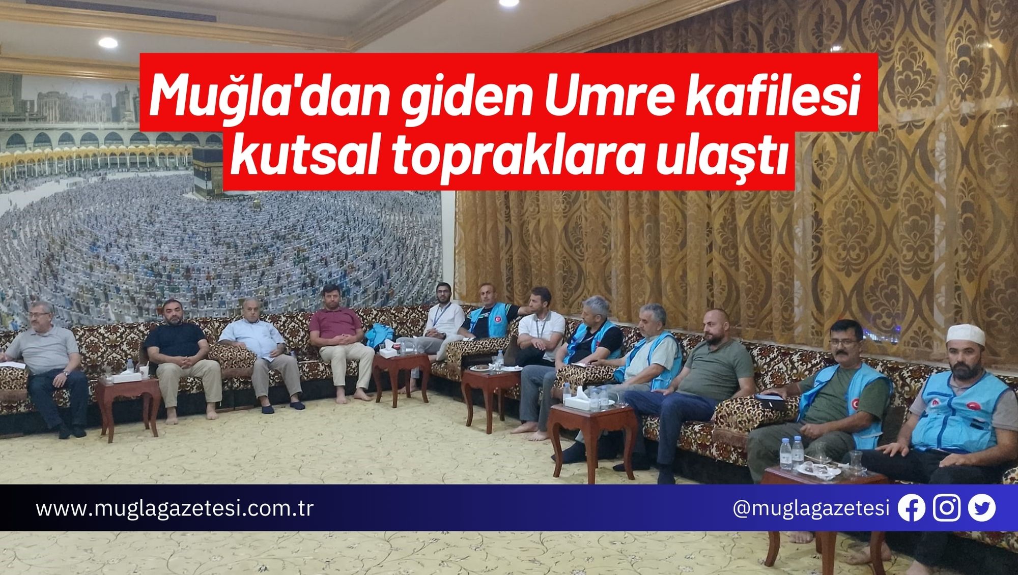 Muğla'dan giden Umre kafilesi kutsal topraklara ulaştı