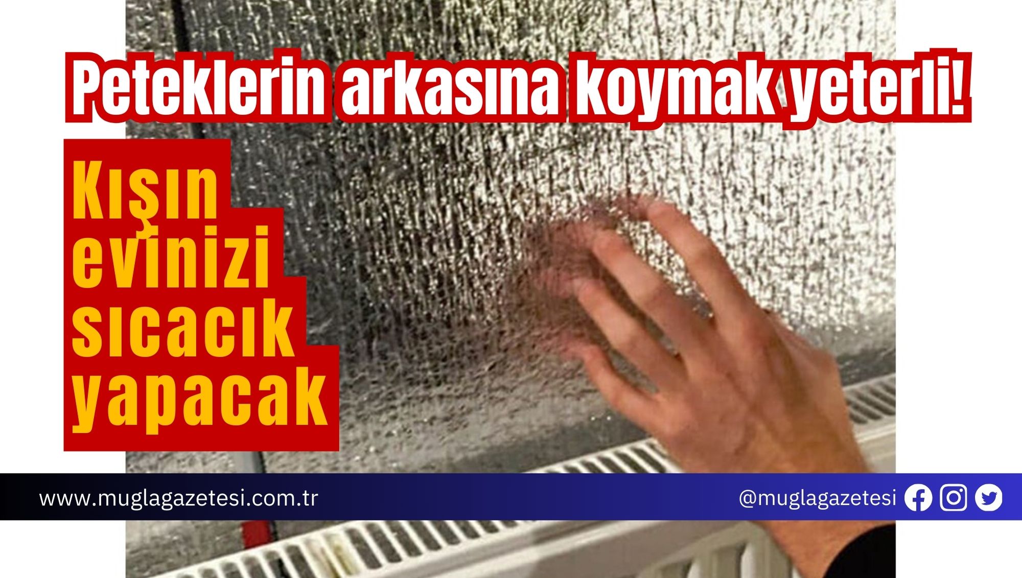 Peteklerin arkasına koymak yeterli! Kışın evinizi sıcacık yapacak